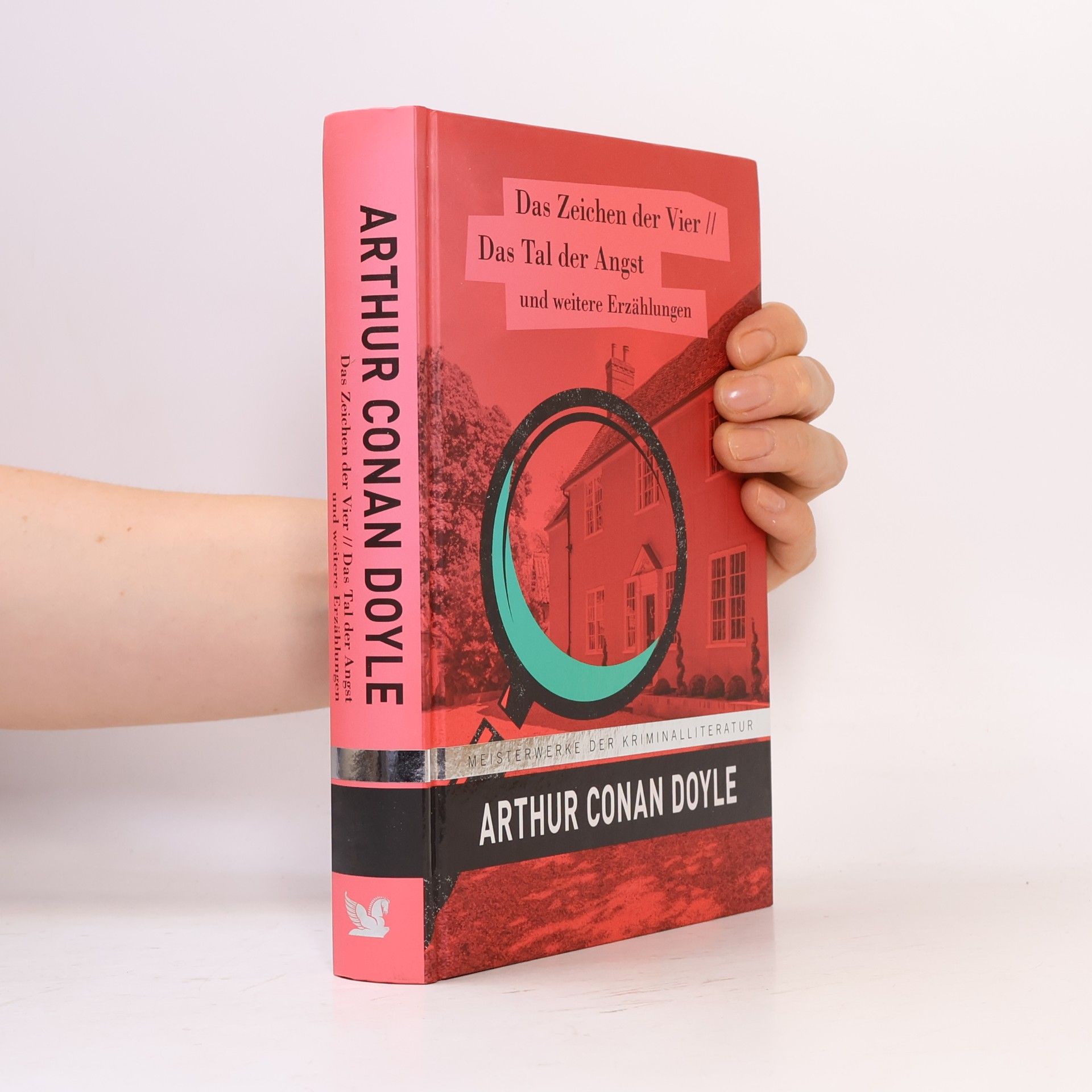 Arthur Conan Doyle Das Zeichen der Vier. Das Tal der Angst und weitere Erzählungen