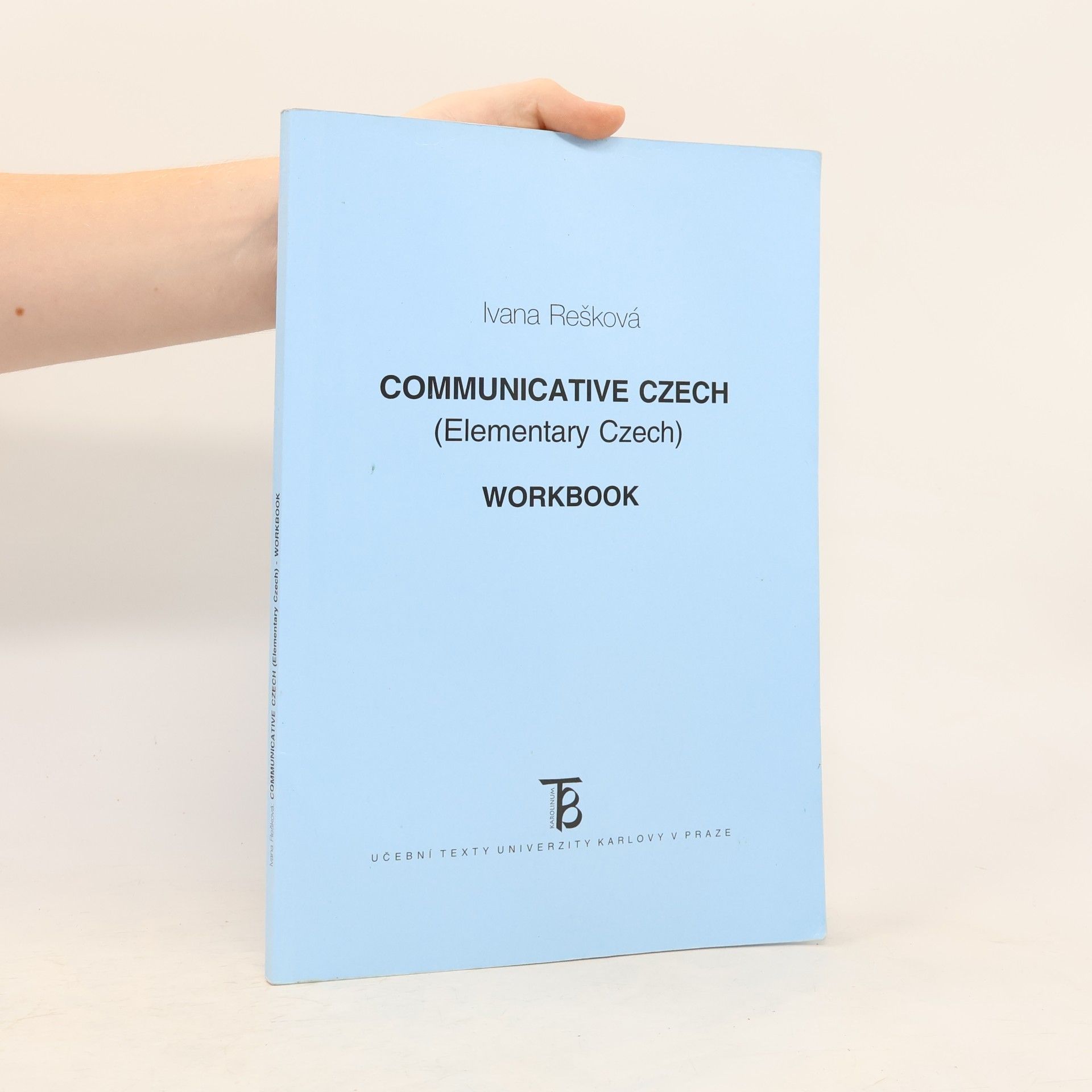 Ivana Rešková Communicative Czech. Elementary Czech. Workbook