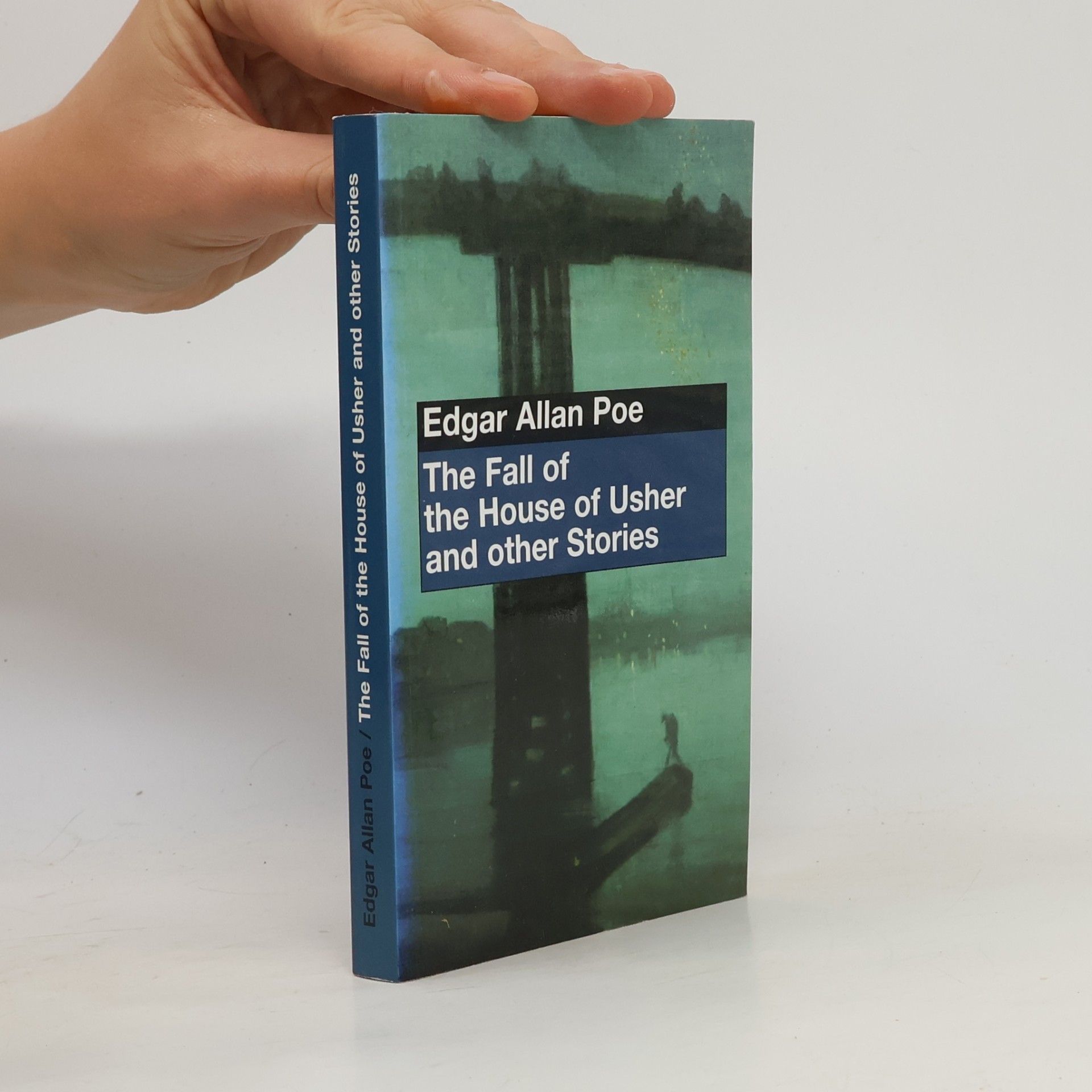 Edgar Allan Poe The Fall of the House of Usher and Other Stories