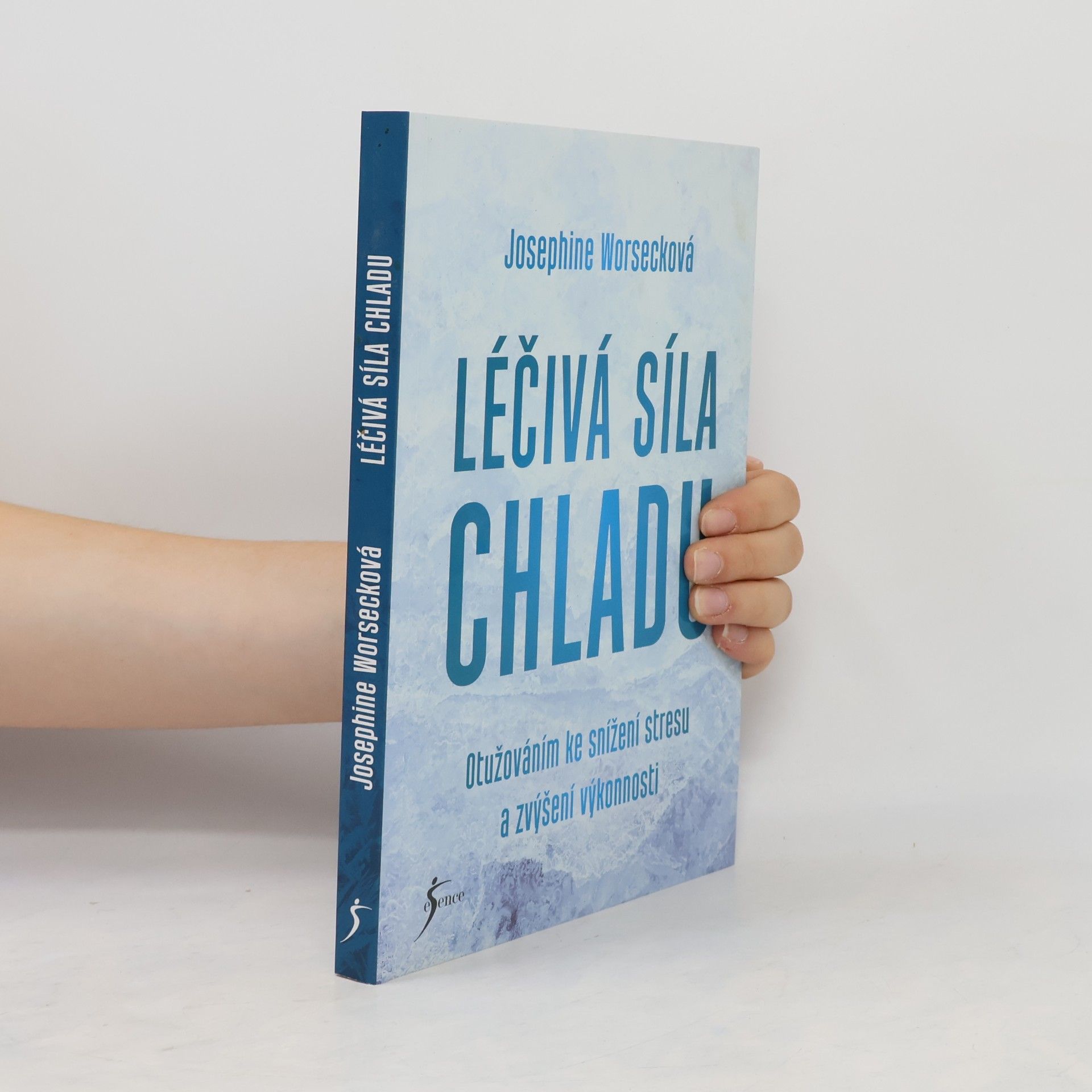 Josephine Worseck Léčivá síla chladu. Otužováním ke snížení stresu a zvýšení výkonnosti