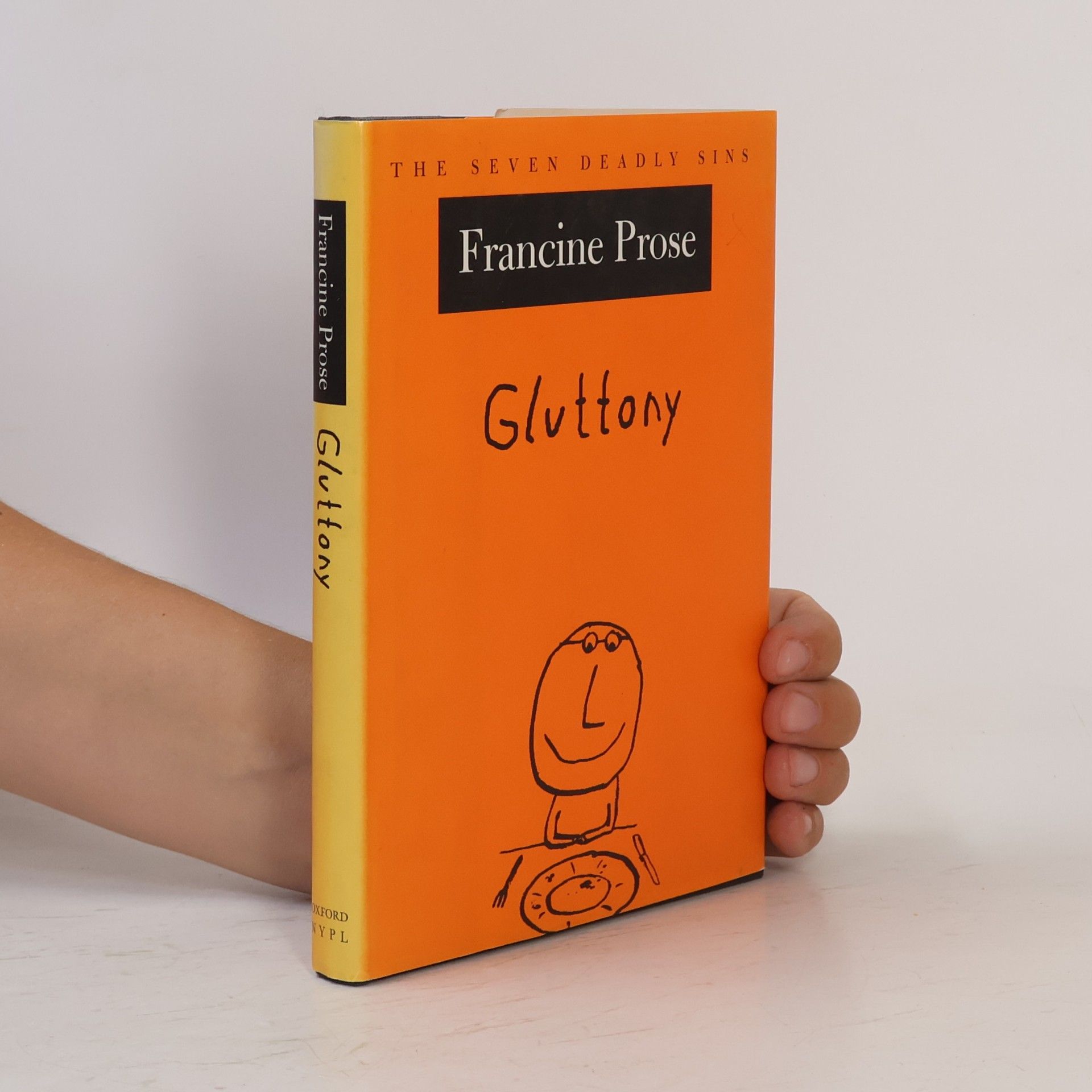 Francine Prose The Seven Deadly Sins: Gluttony