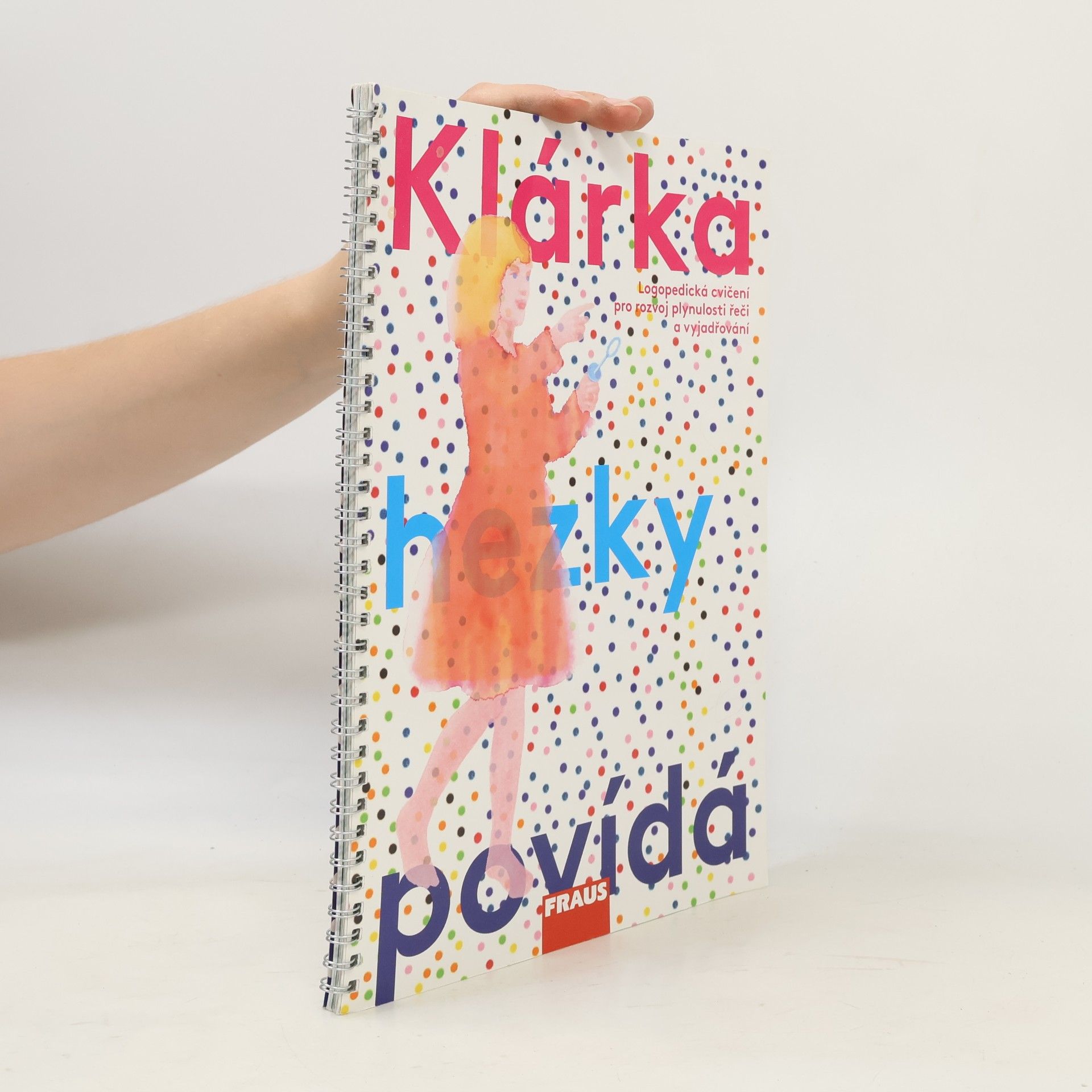 Lucie Danielová Klárka hezky povídá : logopedická cvičení pro rozvoj plynulosti řeči a vyjadřování