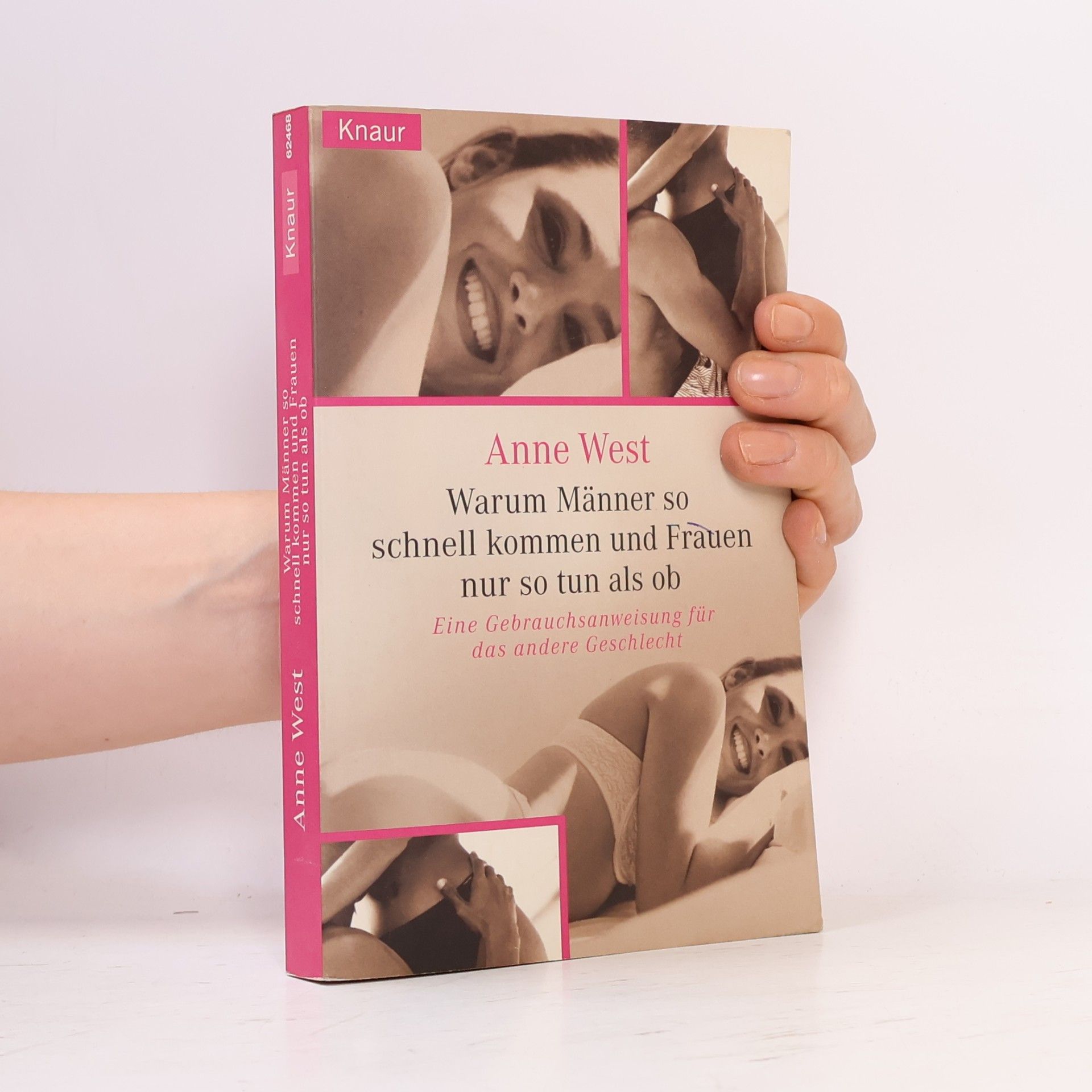Anne West Warum Männer so schnell kommen und Frauen nur so tun als ob