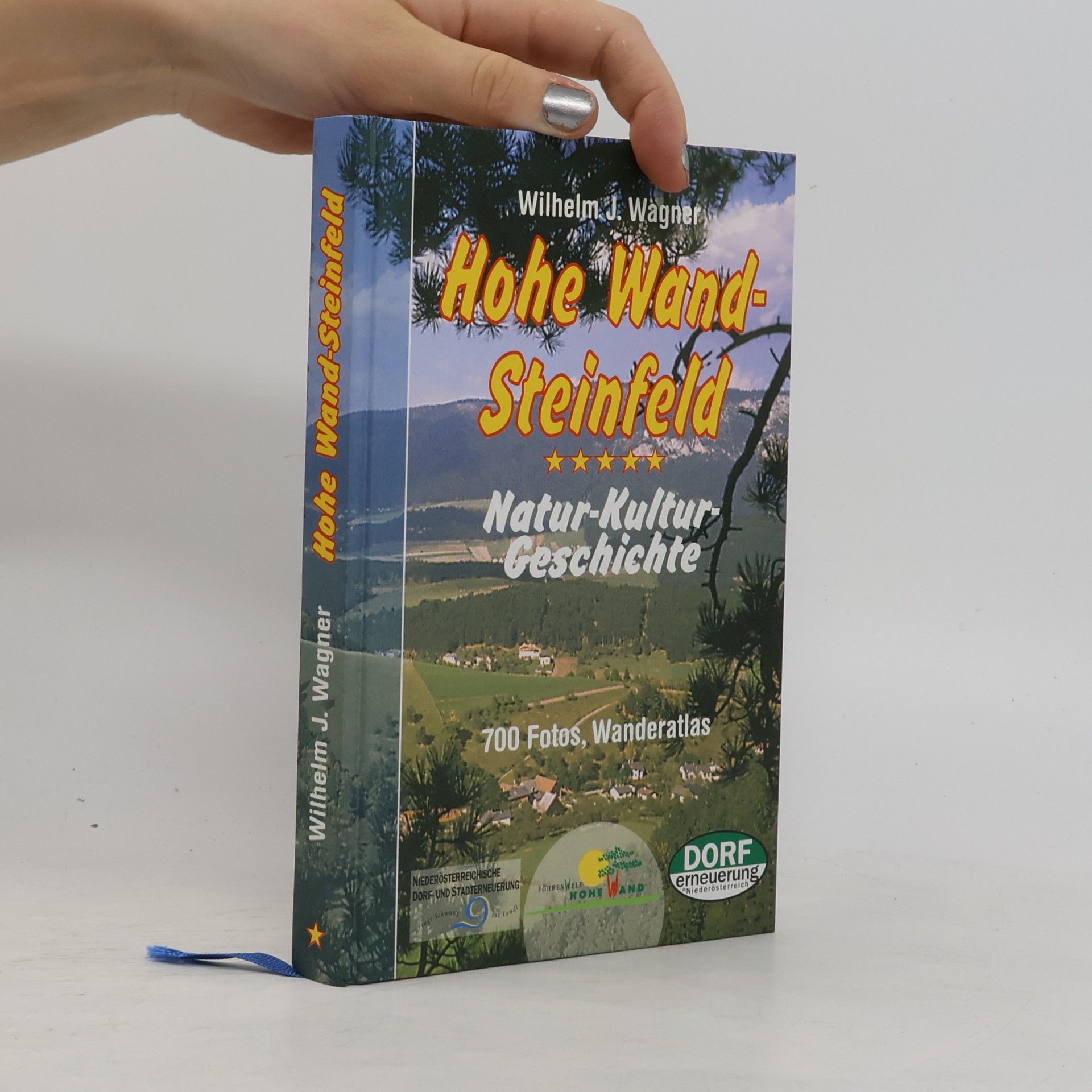 Wilhelm J. Wagner Hohe Wand-Steinfeld. Natur-Kultur-Geschichte