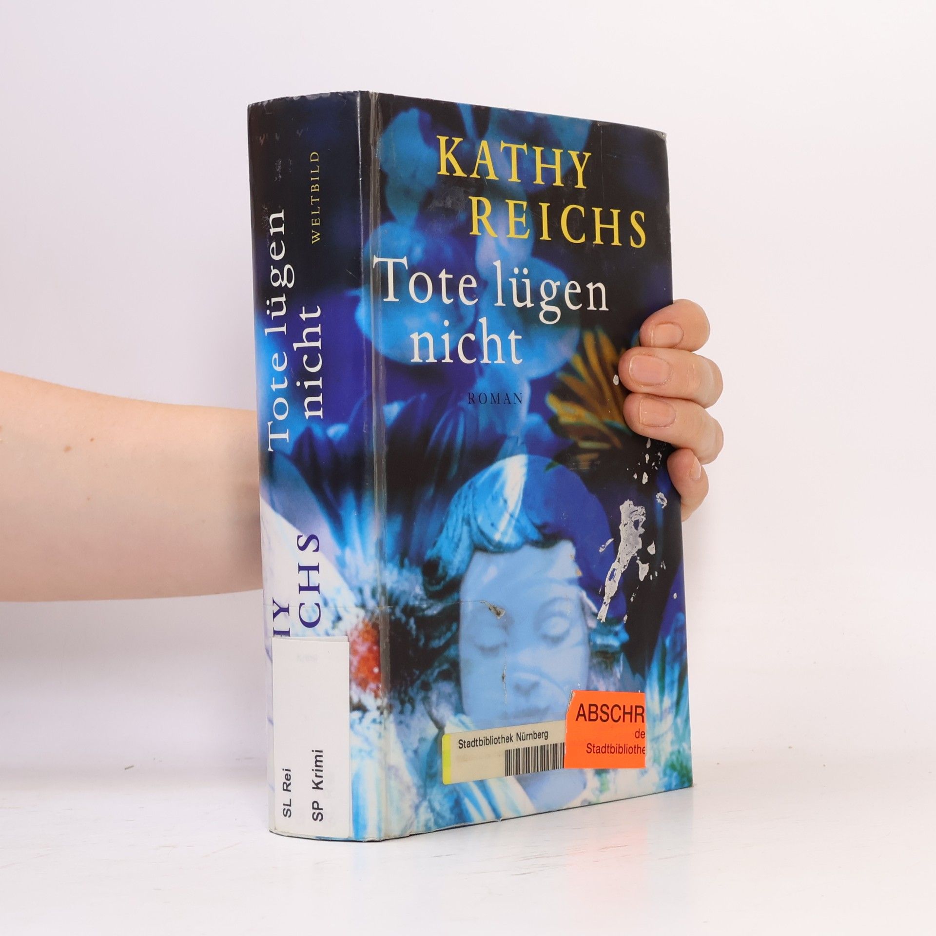 Kathy Reichs Tote lügen nicht