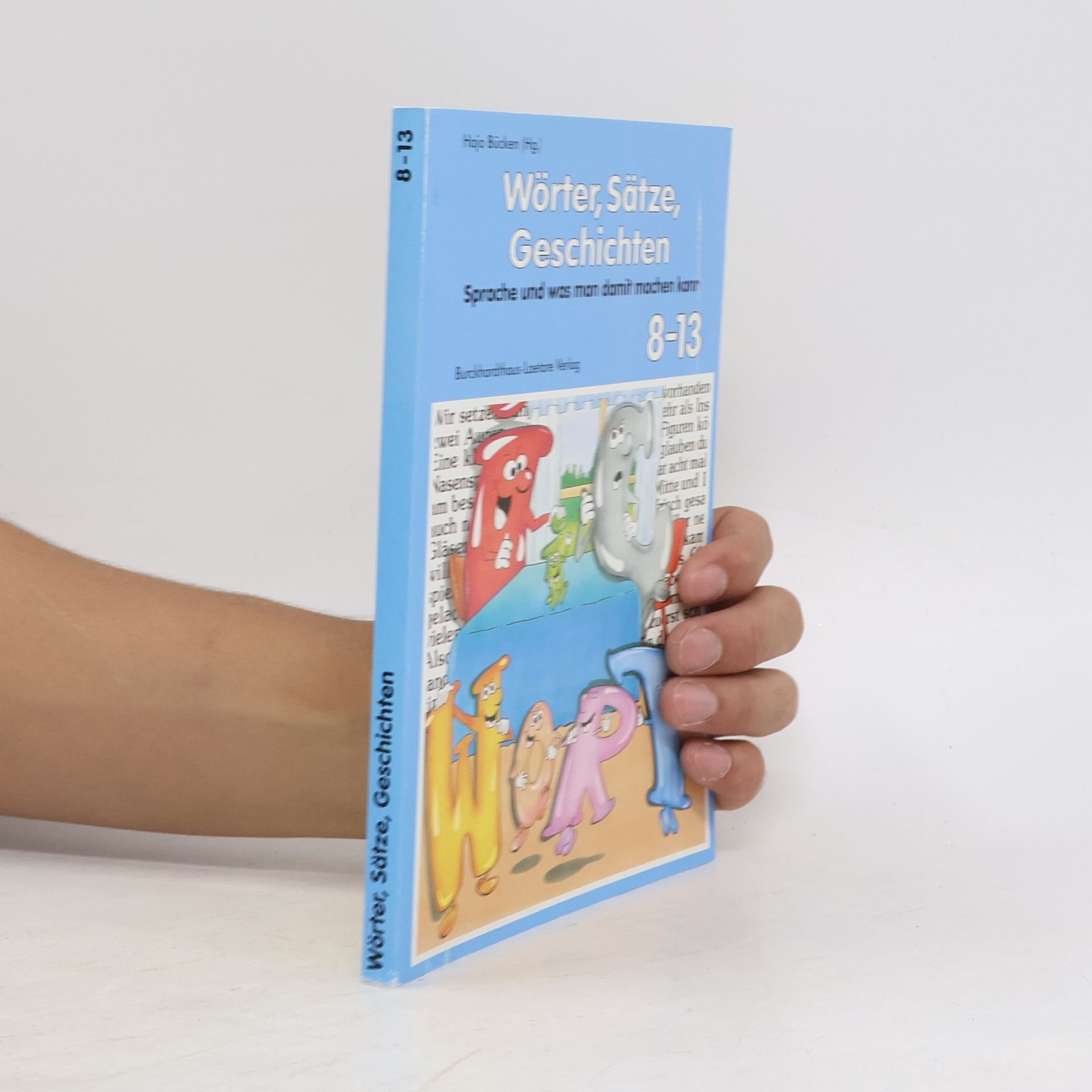 Various authors Wörter, Sätze, Geschichten: Sprache und was man damit machen kann (Reihe 8-13)