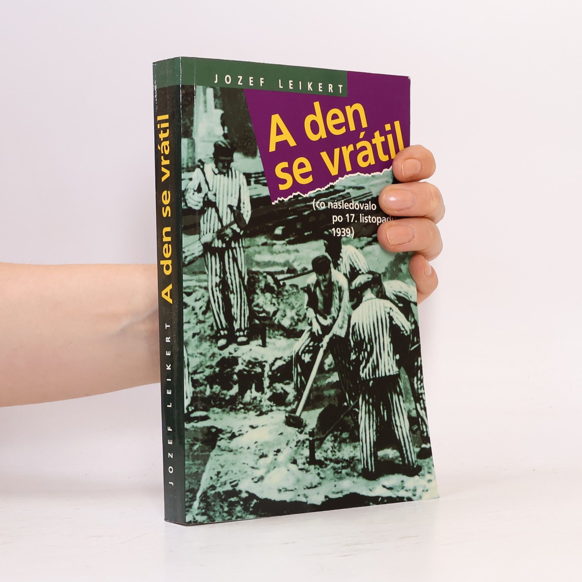 A den se vrátil : (co následovalo po 17. listopadu 1939)