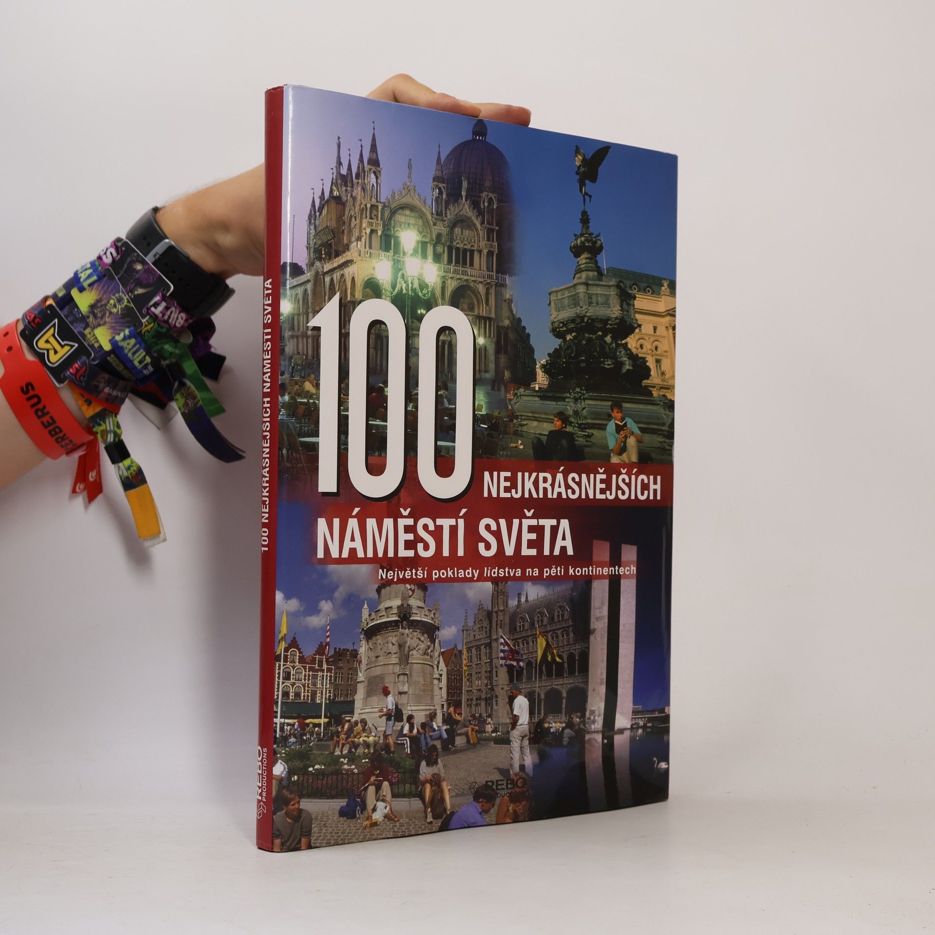 100 nejkrásnějších náměstí světa : největší poklady lidstva na pěti kontinentech