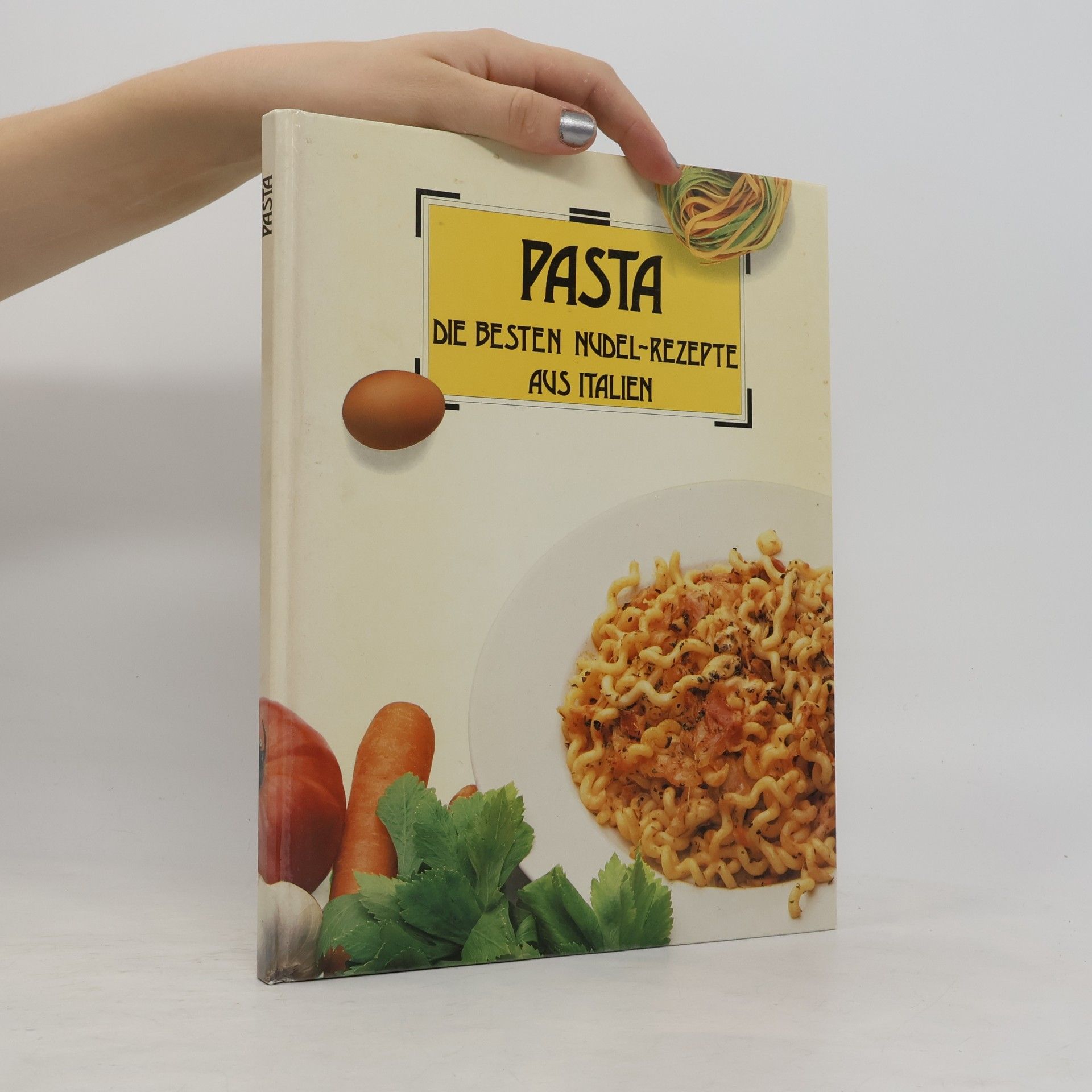 Autorenkollektiv Pasta. Die besten Nudel-Rezepte aus Italien