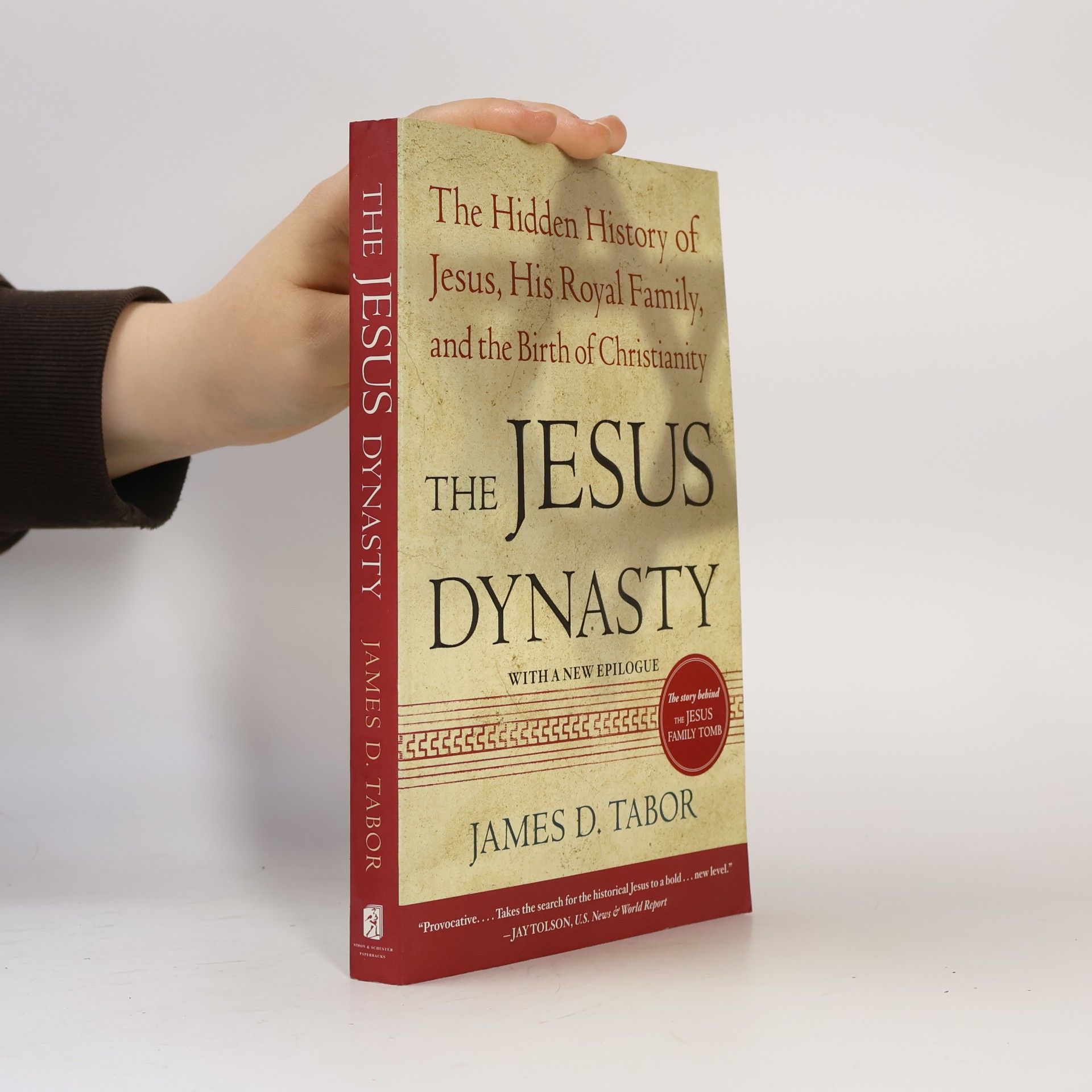 James Tabor The Jesus Dynasty: The Hidden History of Jesus, His Royal Family, and the Birth of Christianity