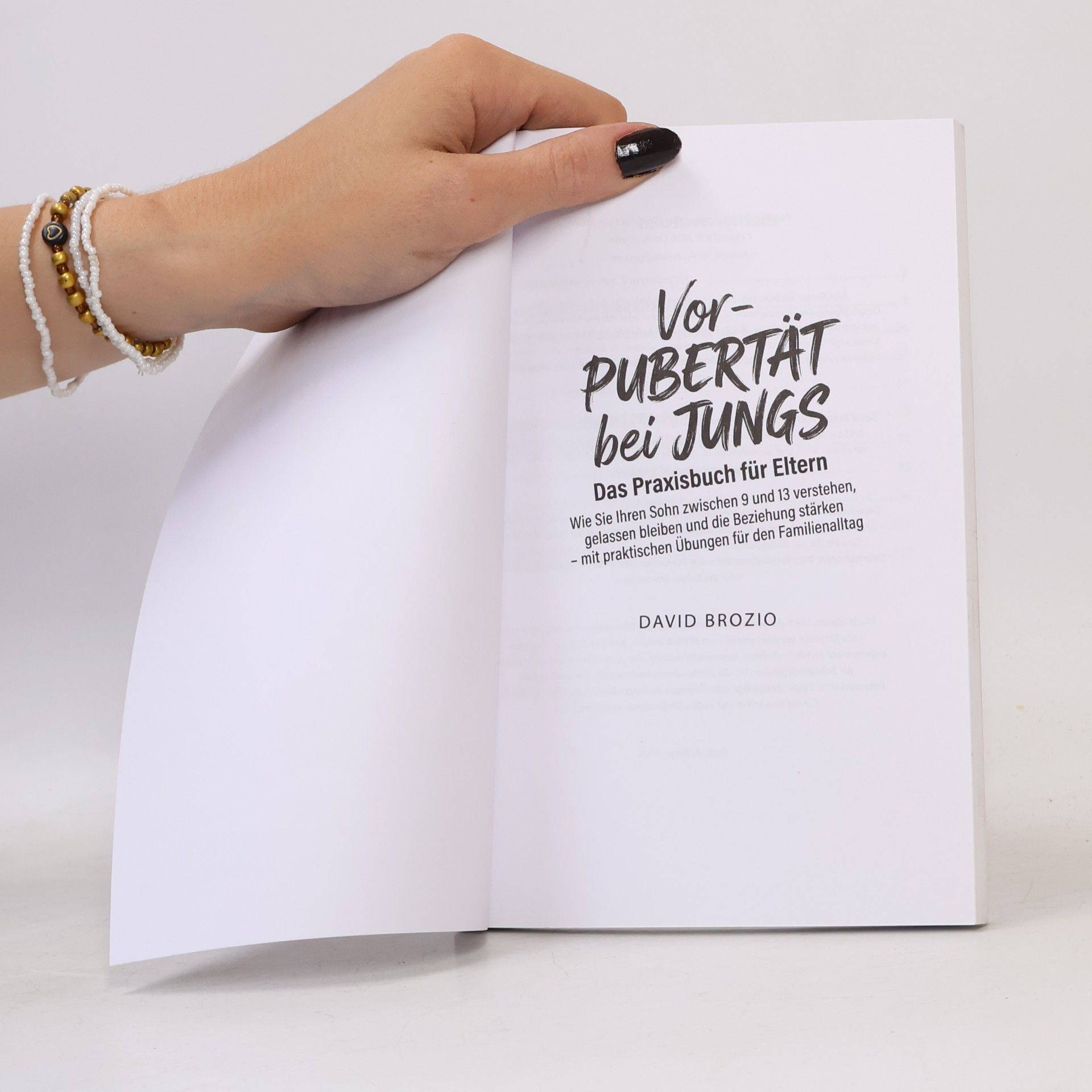 David Brozio Vorpubertät bei Jungs – Das Praxisbuch für Eltern: Wie Sie Ihren Sohn zwischen 9 und 13 verstehen, gelassen bleiben und die Beziehung stärken – mit praktischen Übungen für den Familienalltag