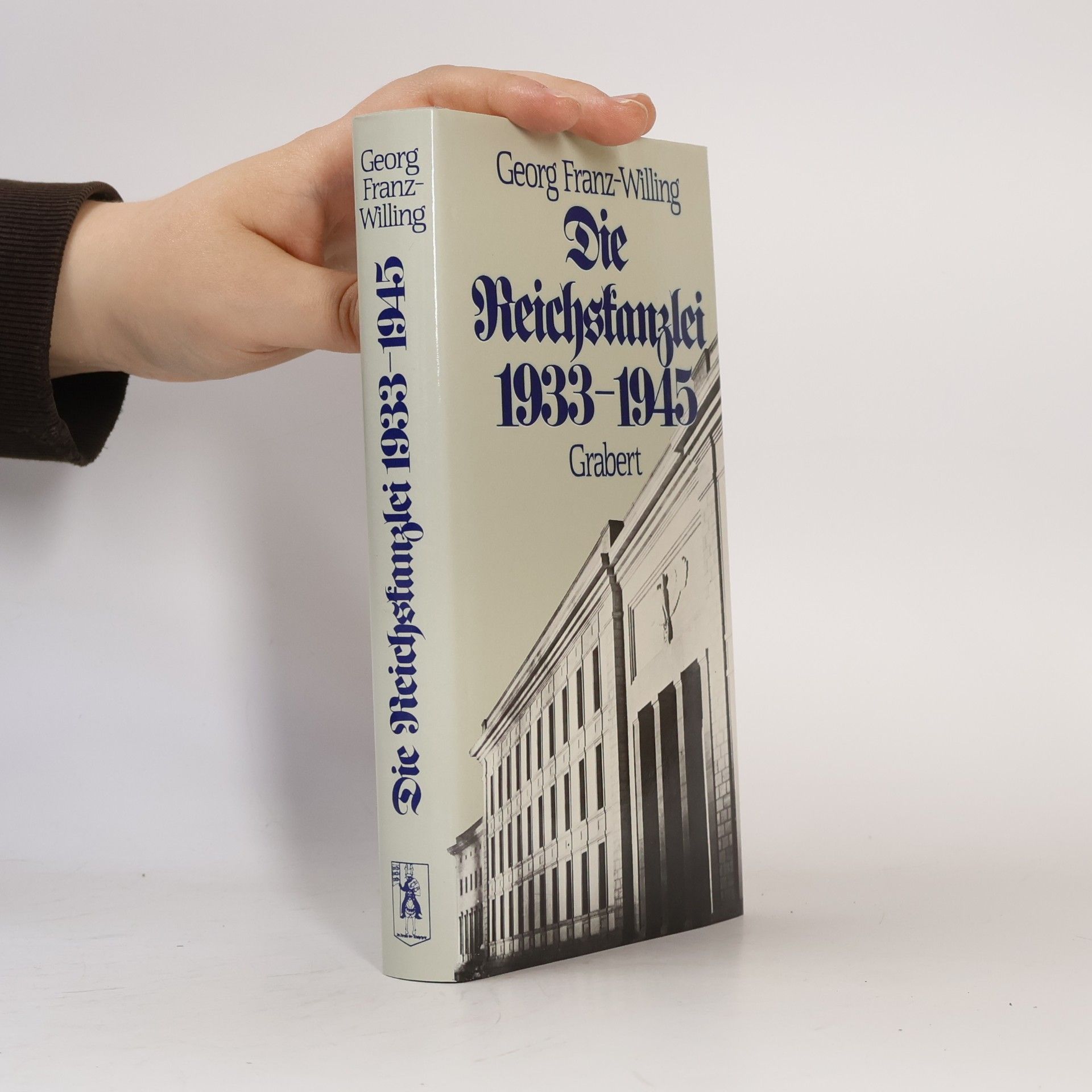 Georg Franz Willing Veröffentlichungen des Institutes für Deutsche Nachkriegsgeschichte: Die Reichskanzlei, 1933-1945