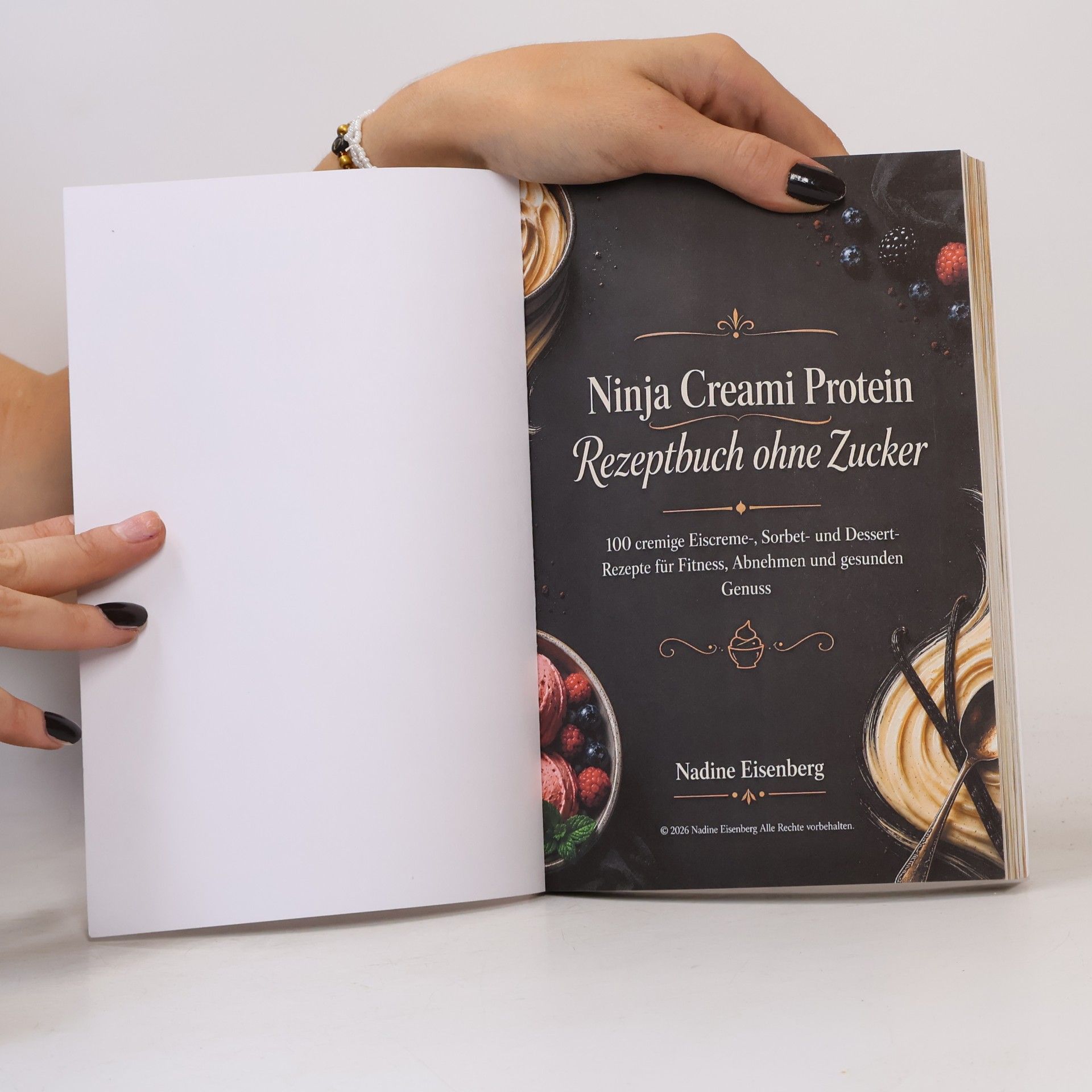 Nadine Eisenberg Ninja Creami Protein Rezeptbuch ohne Zucker: 100 cremige Eiscreme-, Sorbet- und Dessert-Rezepte für Fitness, Abnehmen und gesunden Genuss