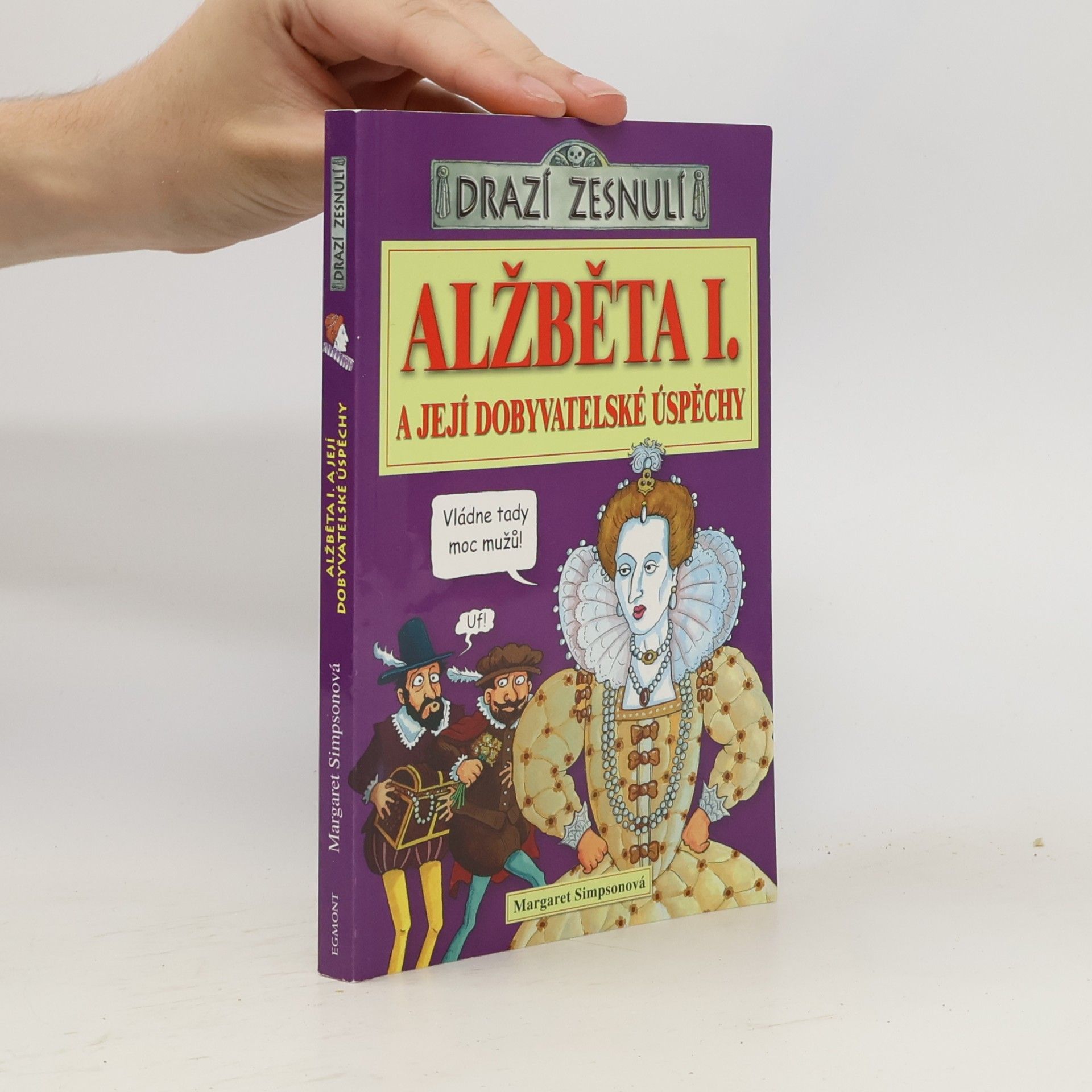 Margaret Simpson Alžběta I. a její dobyvatelské úspěchy