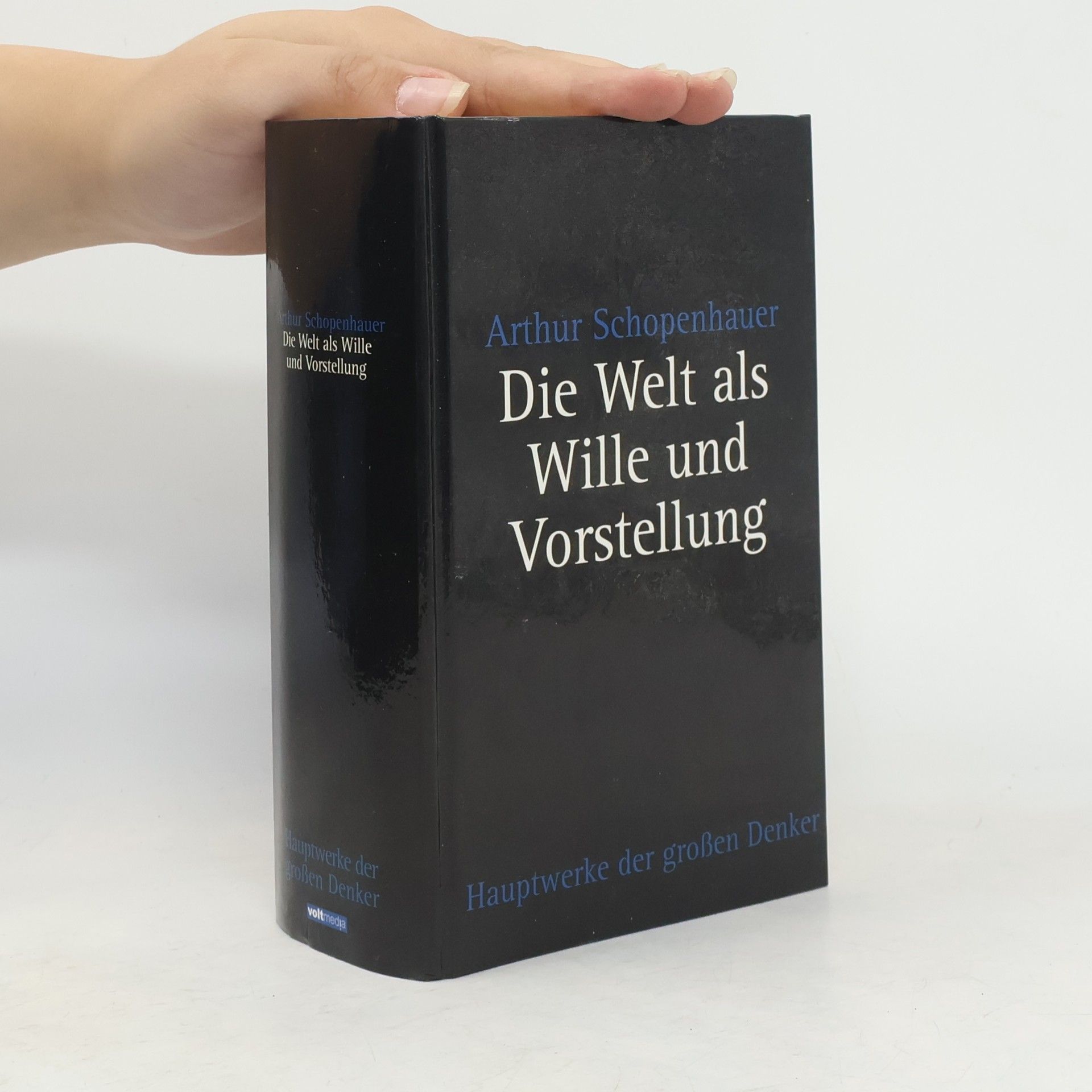 Arthur Schopenhauer Die Welt als Wille und Vorstellung