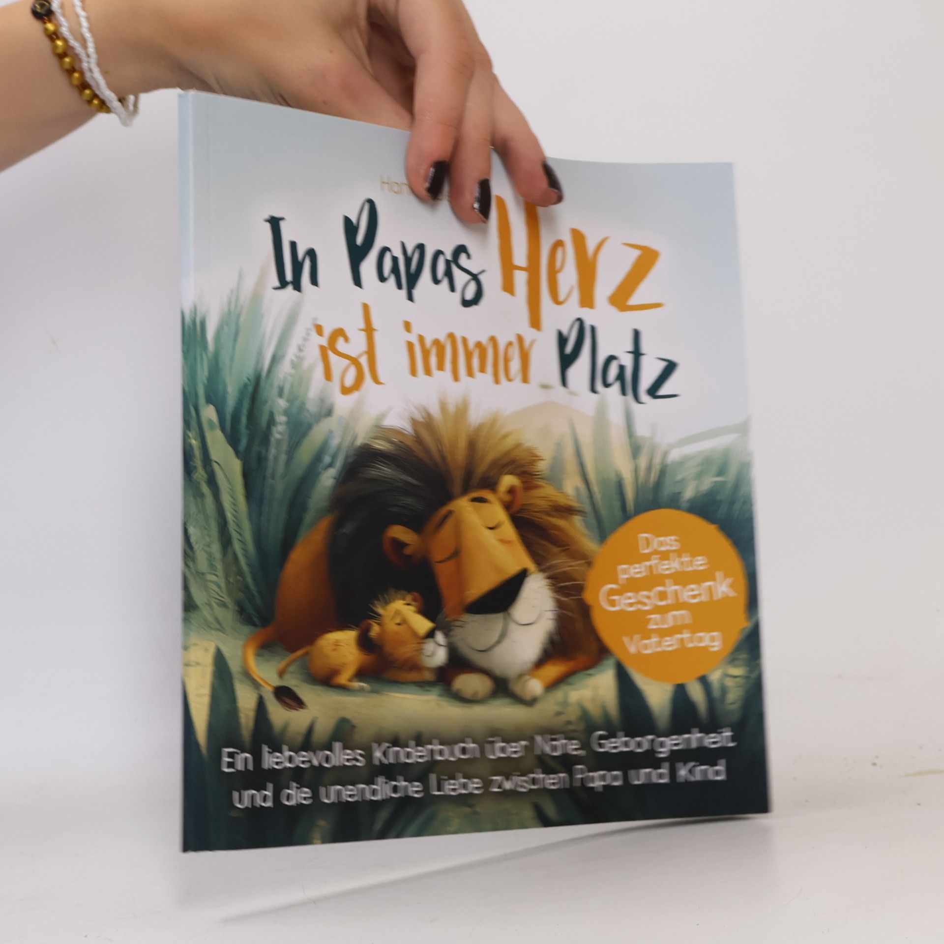 Hanna Becker In Papas Herz ist immer Platz - ein liebevolles Kinderbuch über Nähe, Geborgenheit und die unendliche Liebe zwischen Papa und Kind: Das perfekte Geschenk zum Vatertag