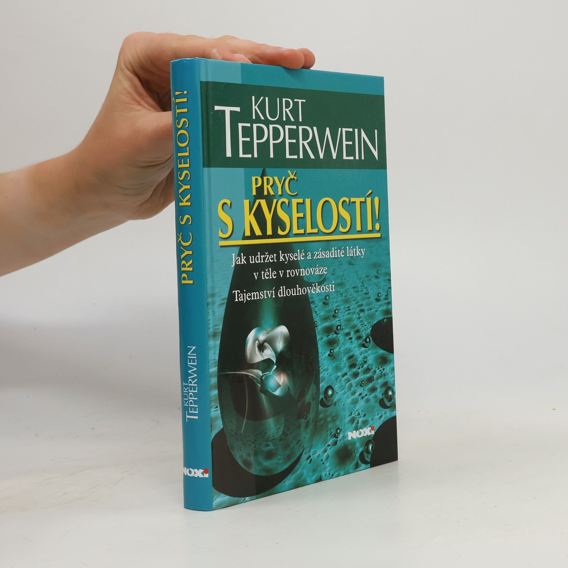Kurt Tepperwein Pryč s kyselostí! Jak udržet kyselé a zásadité látky v těle v rovnováze