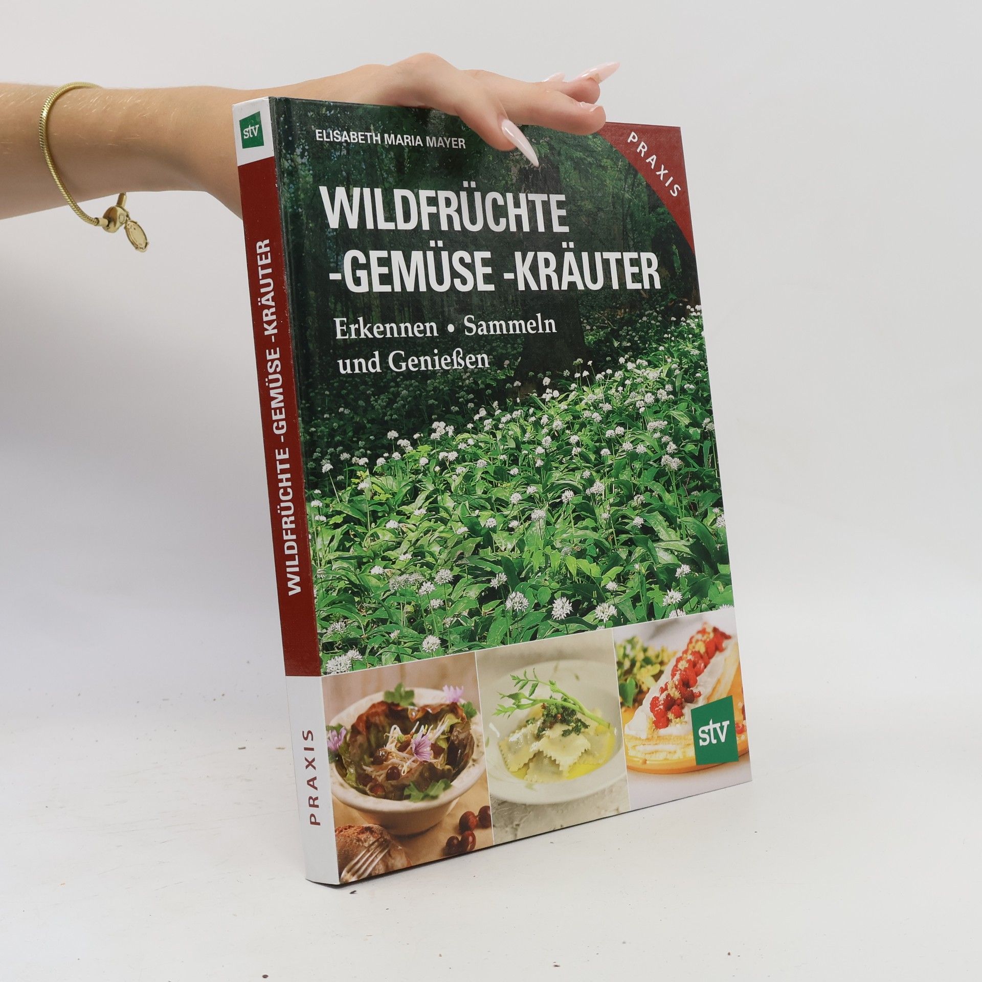 Elisabeth Mayer-Reithofer Wildfrüchte, -gemüse, -kräuter