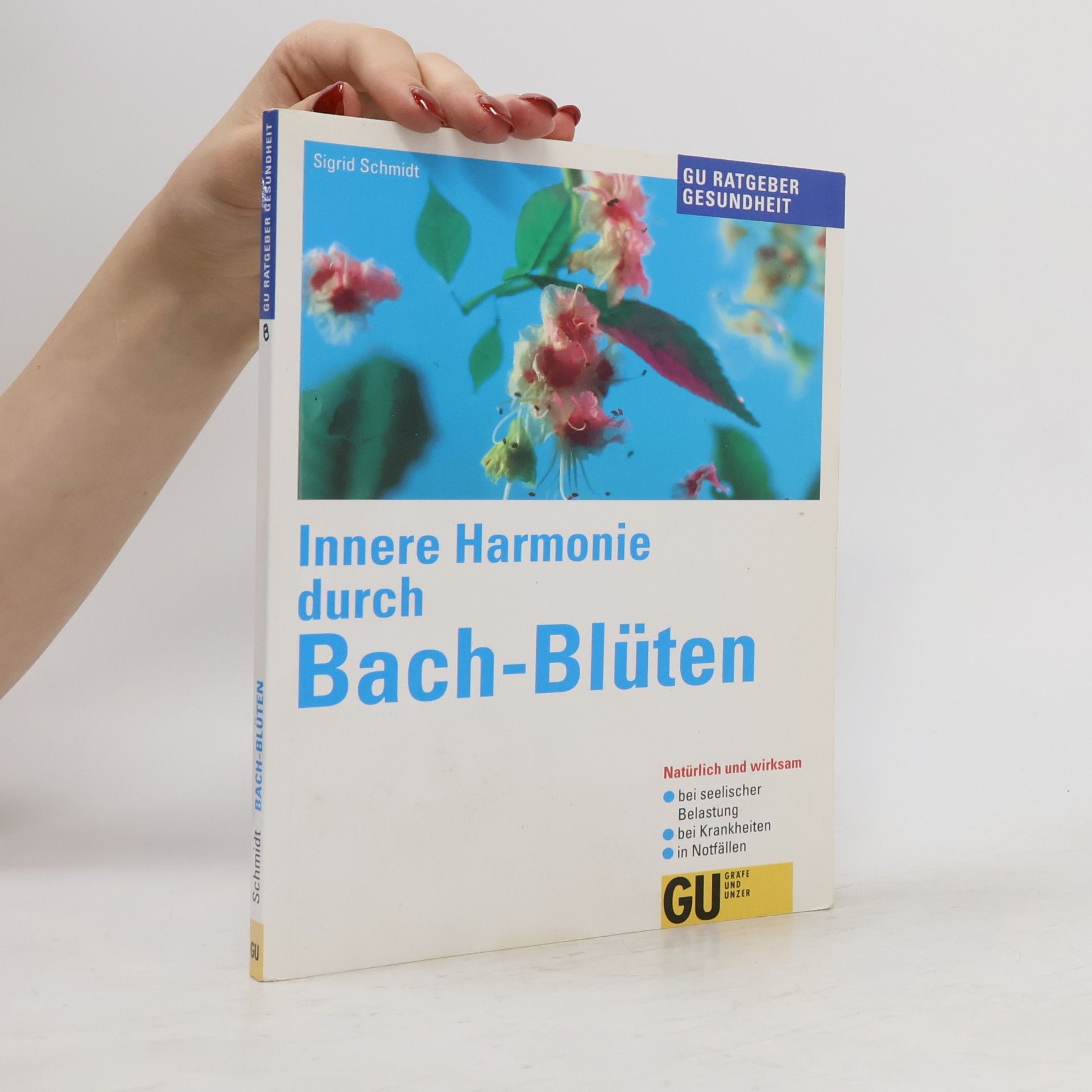 Sigrid Schmidt Innere Harmonie duch Bach-Blüten