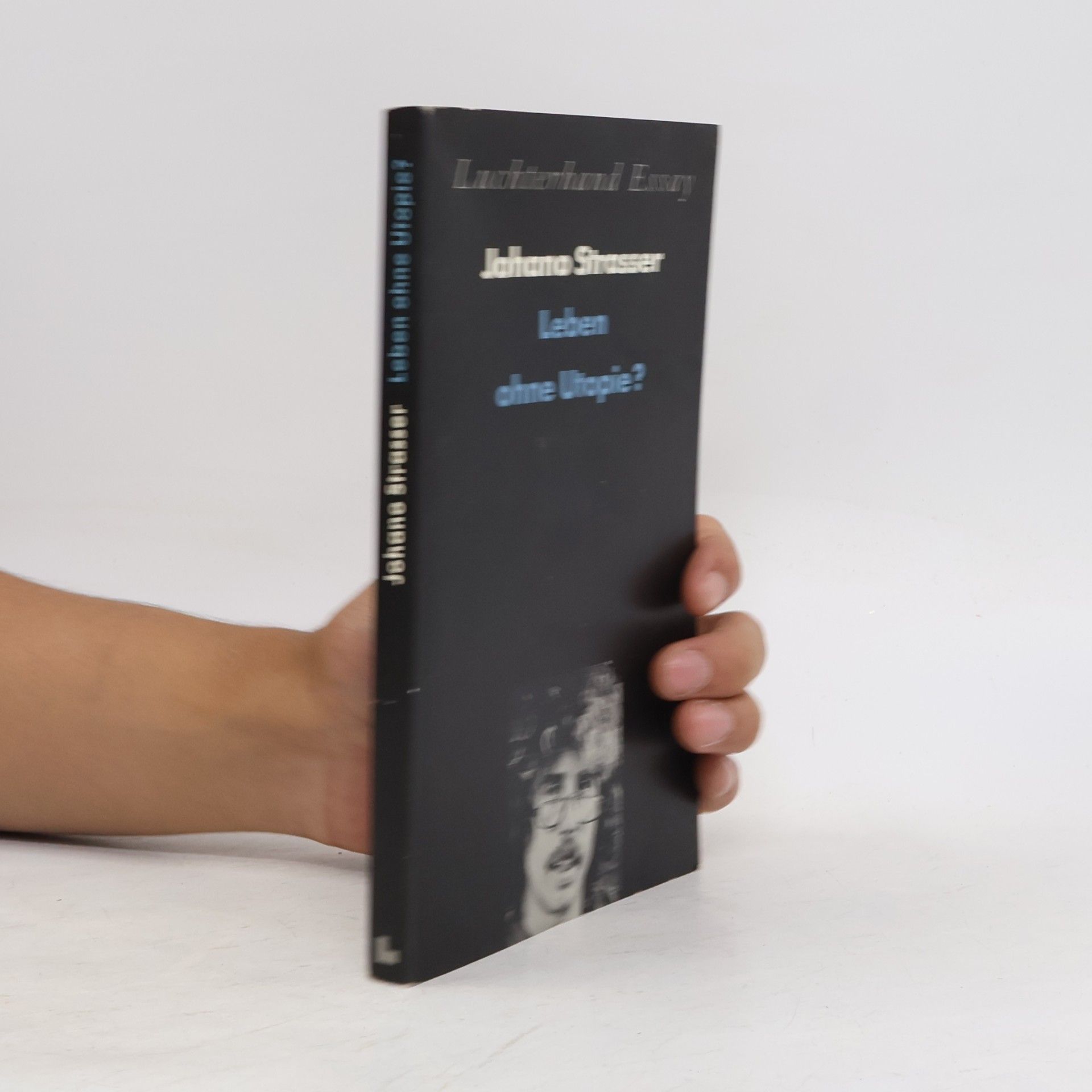 Johano Strasser Luchterhand Essay: Leben ohne Utopie?