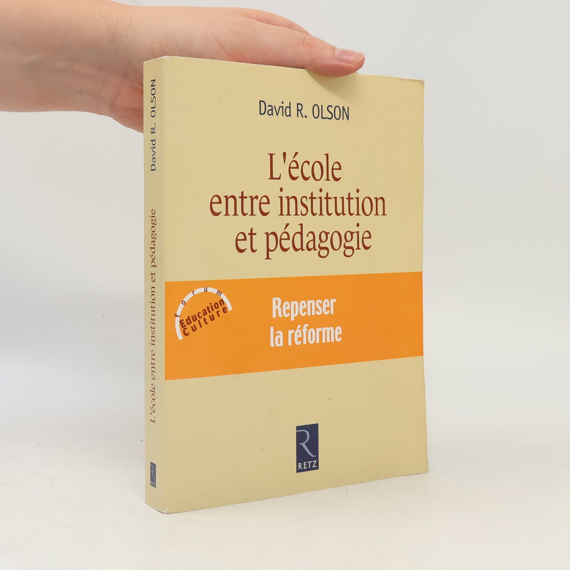 David R. Olson IAD - L'école entre institution et pédagogie