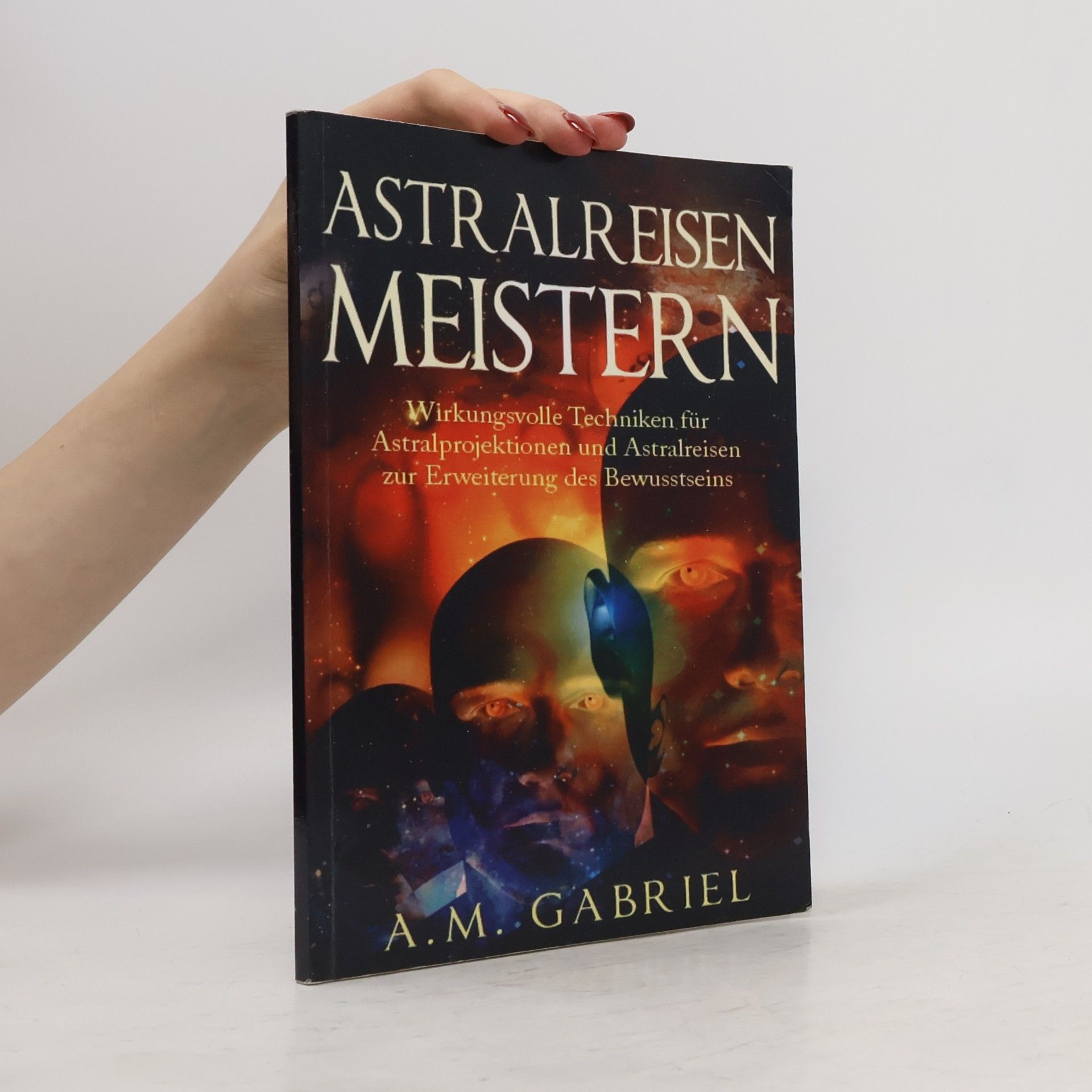Gabrielle A.M. Huydts Astralreisen meistern