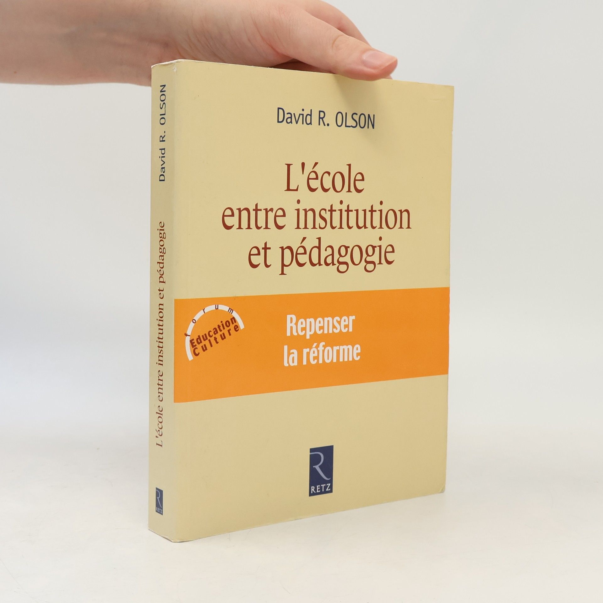 David R. Olson IAD - L'école entre institution et pédagogie