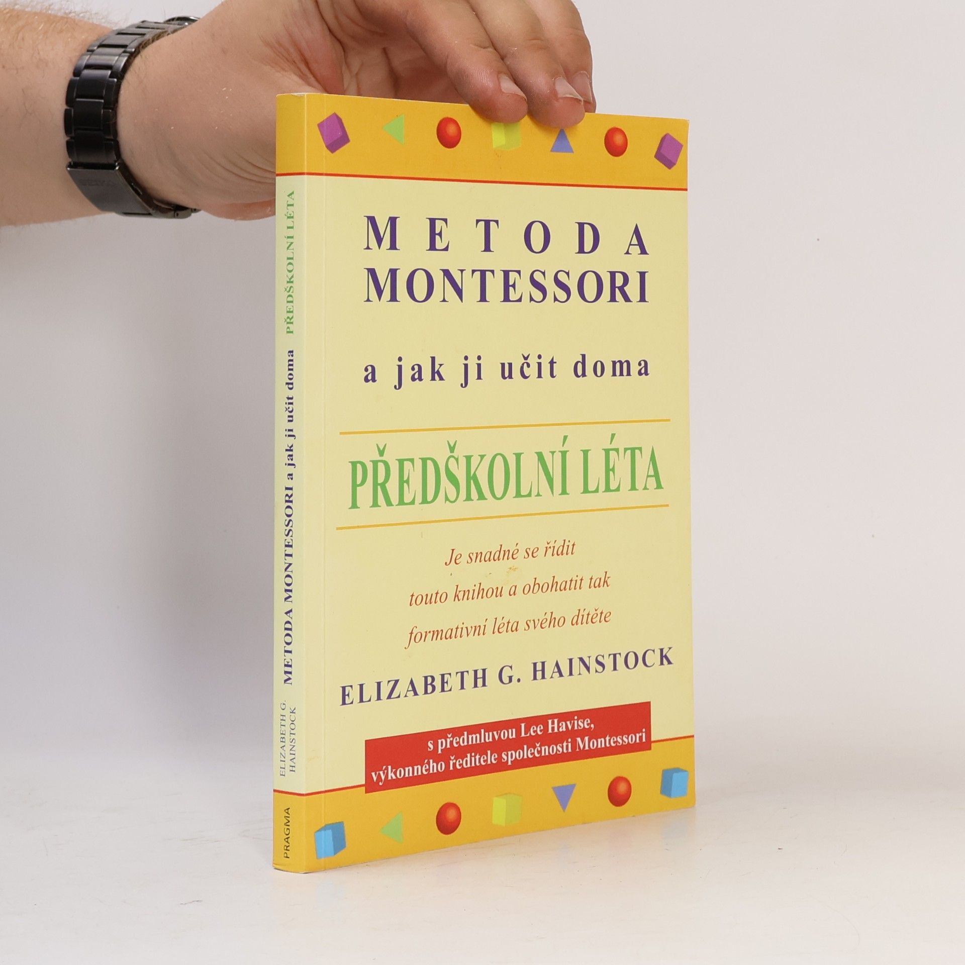 Elizabeth G. Hainstock Metoda Montessori a jak ji učit doma. Předškolní léta