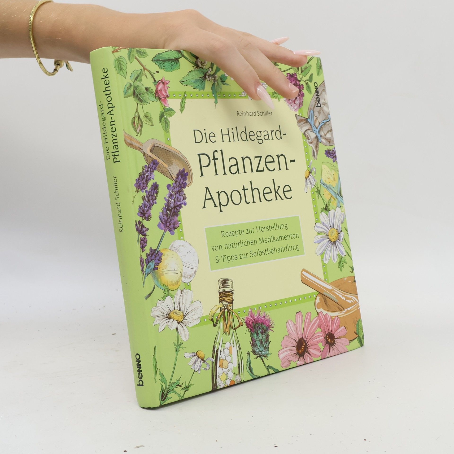 Reinhard Schiller Die Hildegard-Pflanzen-Apotheke
