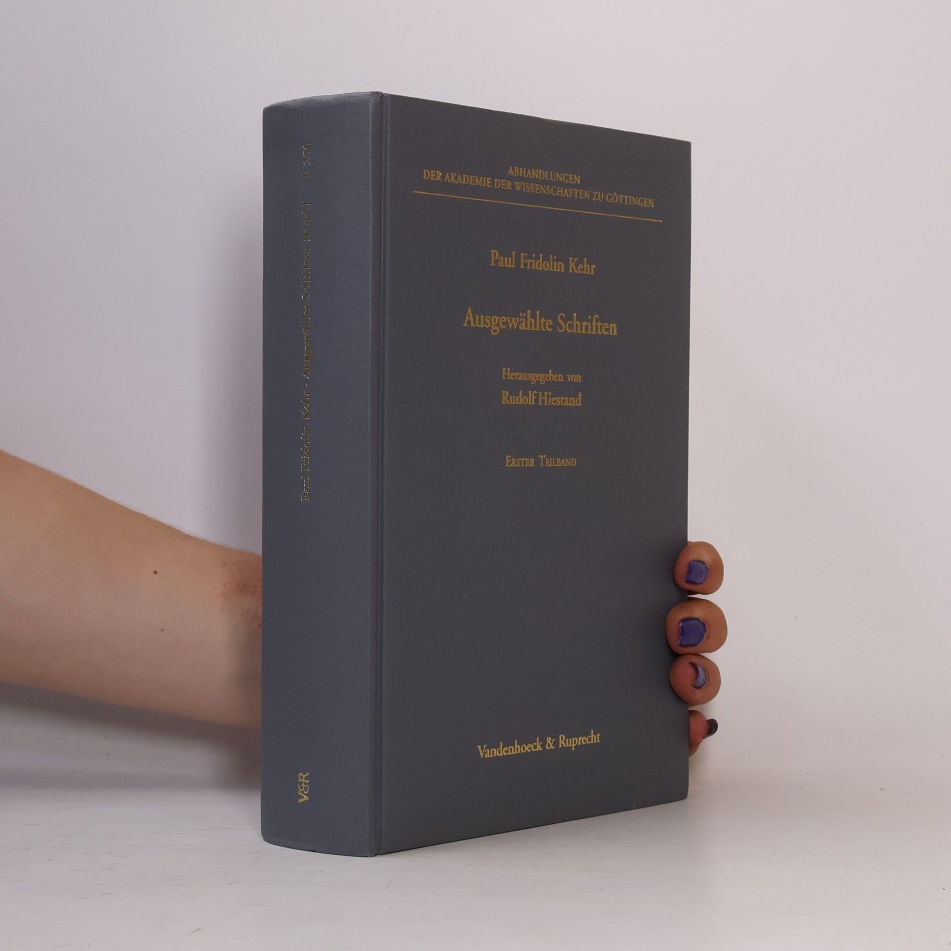 Rudolf Hiestand Abhandlungen der Akademie der Wissenschaften zu Göttingen - 1: Ausgewählte Schriften