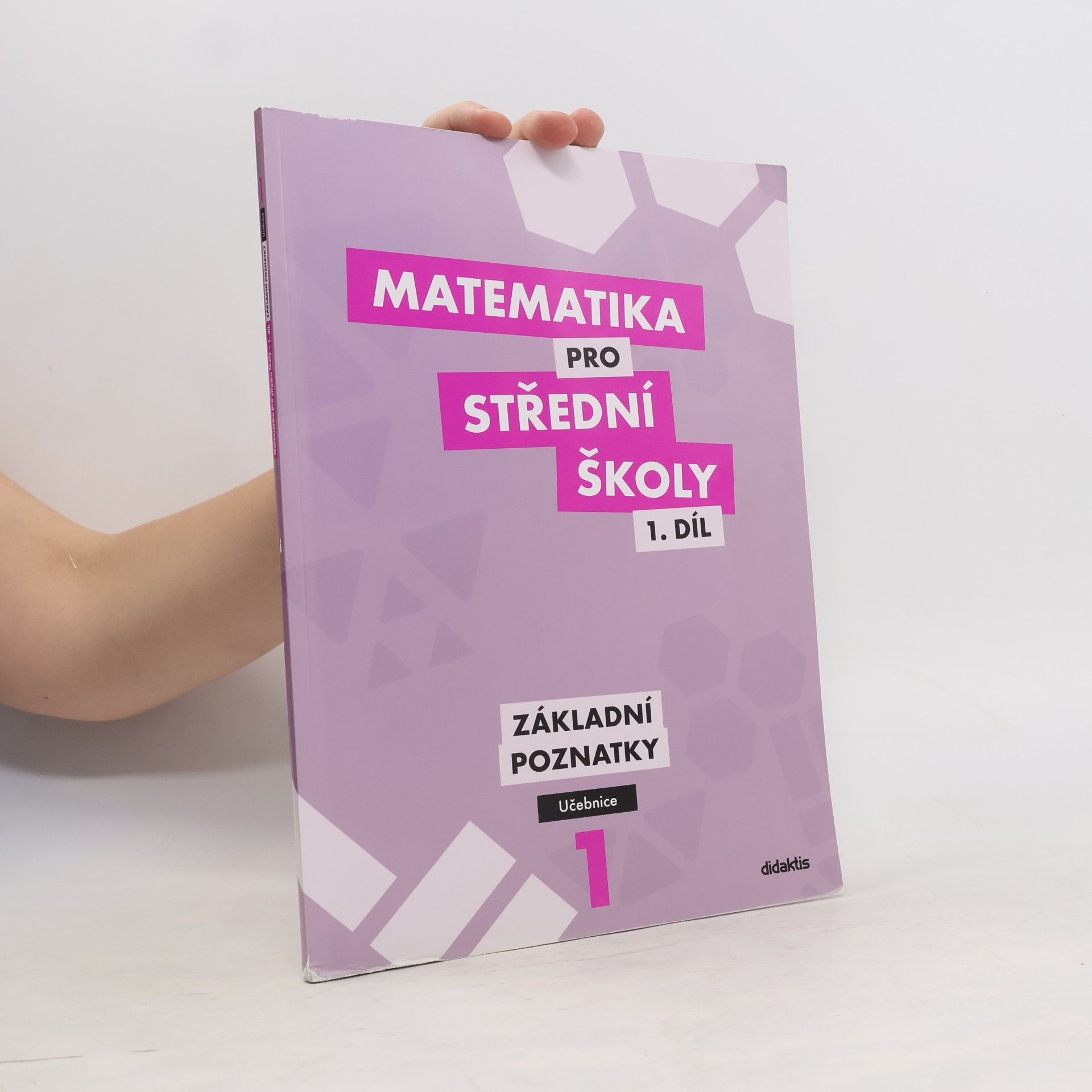 Blanka Škaroupková Matematika pro střední školy I. Základní poznatky. Učebnice