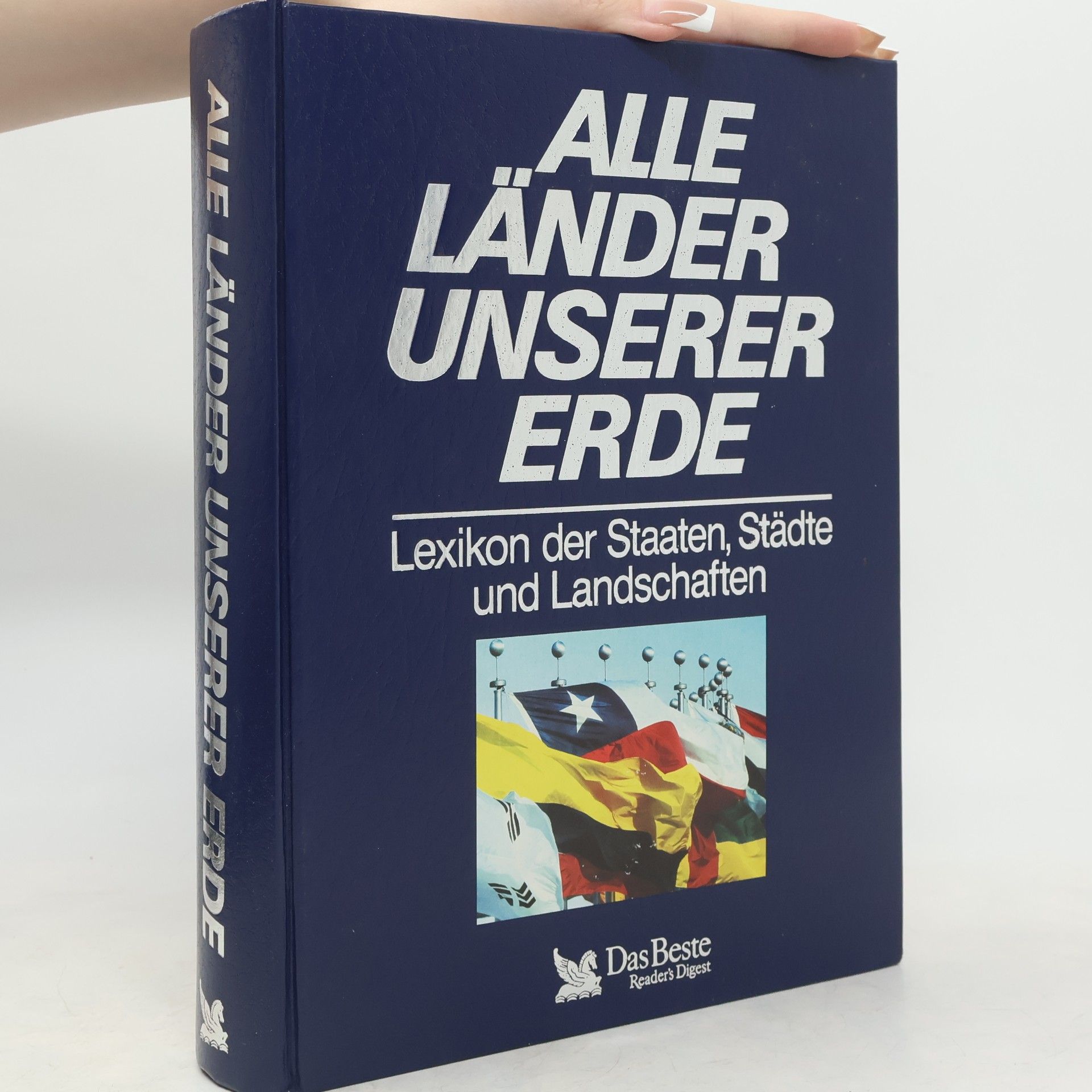Peter Göbel Alle Länder unserer Erde : Lexikon der Staaten, Städte und Landschaftne