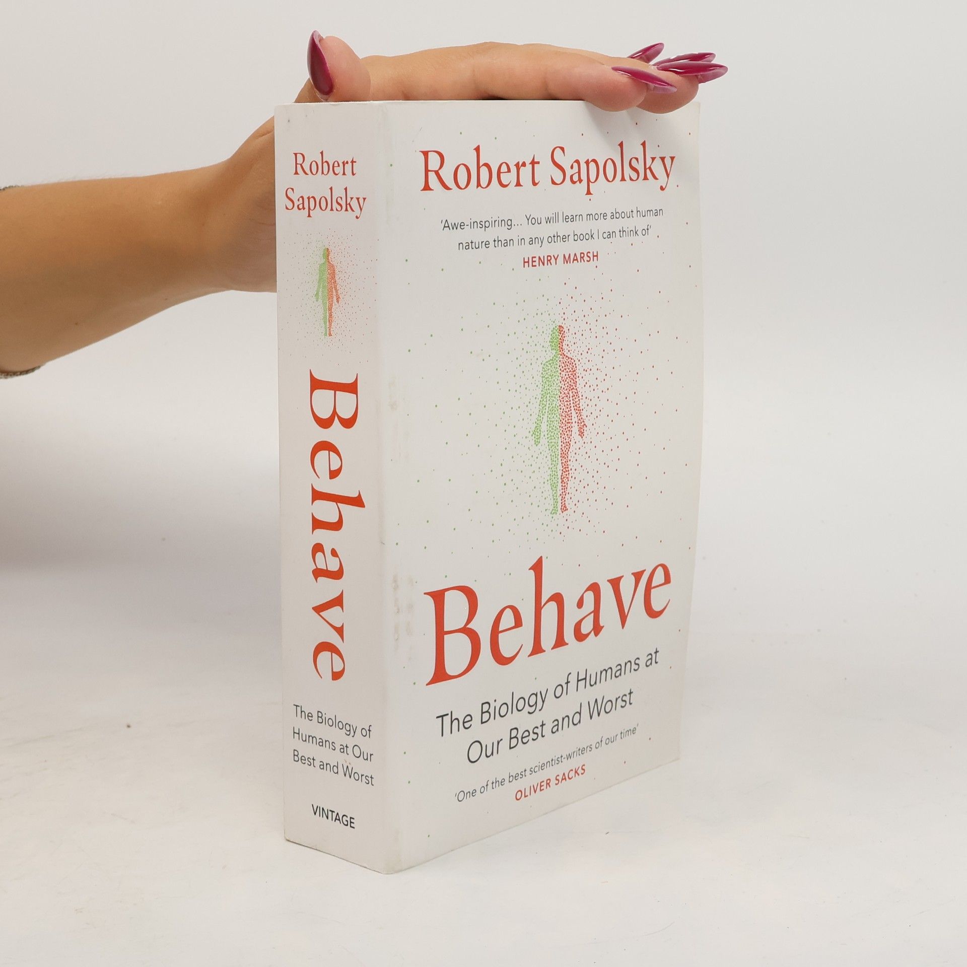 Robert Sapolsky Behave : the biology of humans at our best and worst