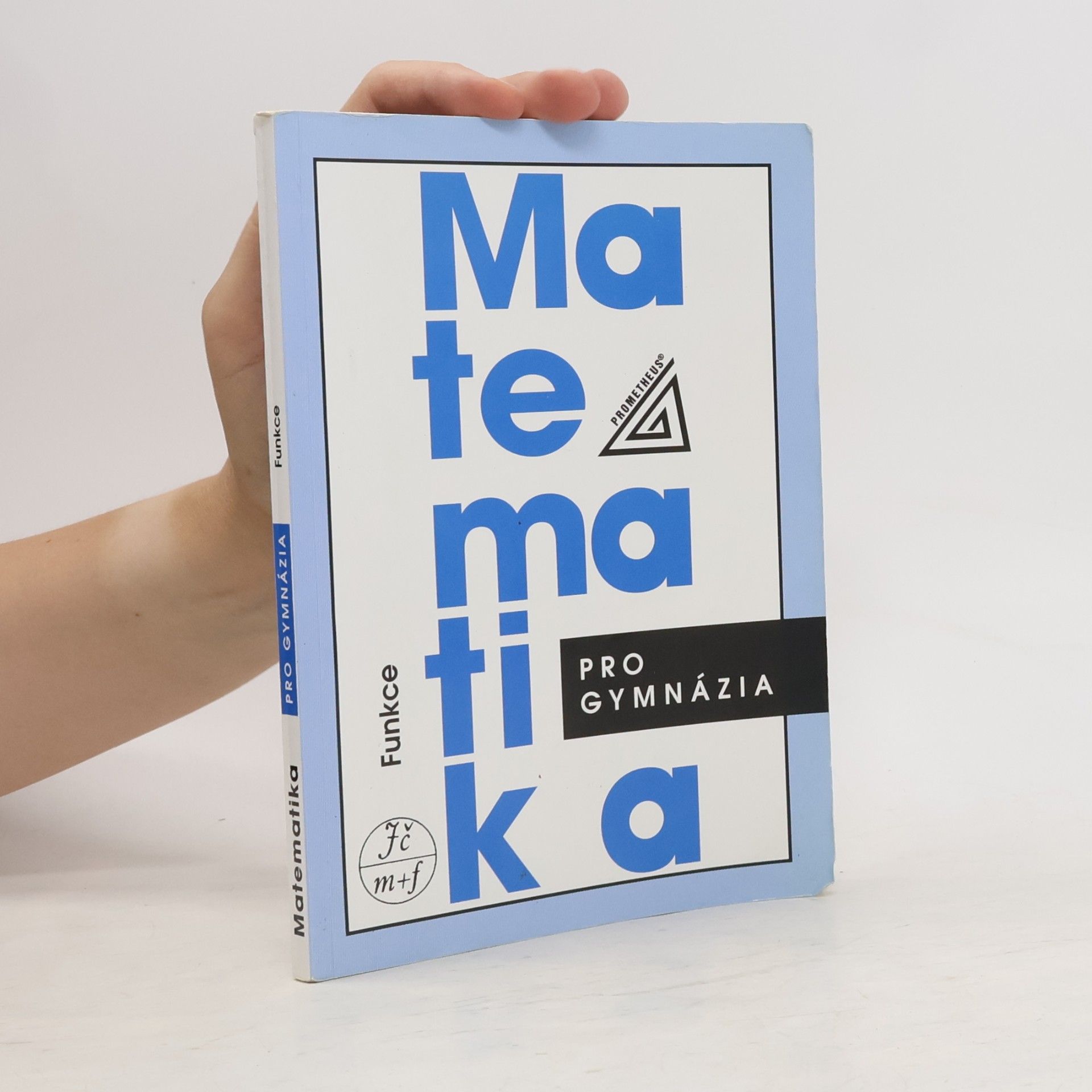 Oldřich Odvárko Matematika pro gymnázia: Funkce