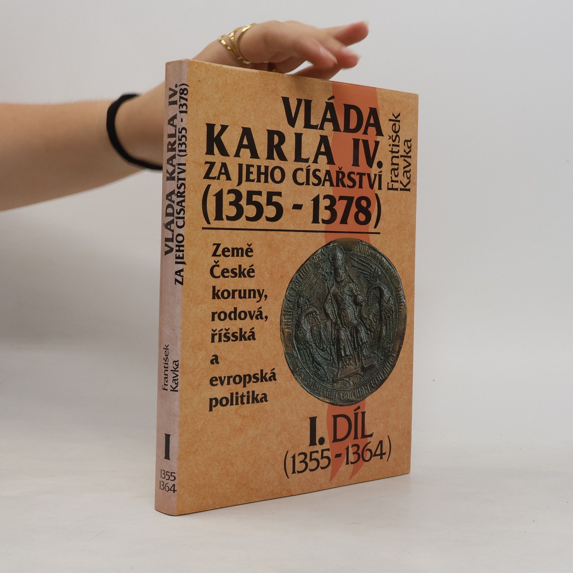František Kavka Vláda Karla IV. za jeho císařství (1355-1378). 1. díl (1355-1364)