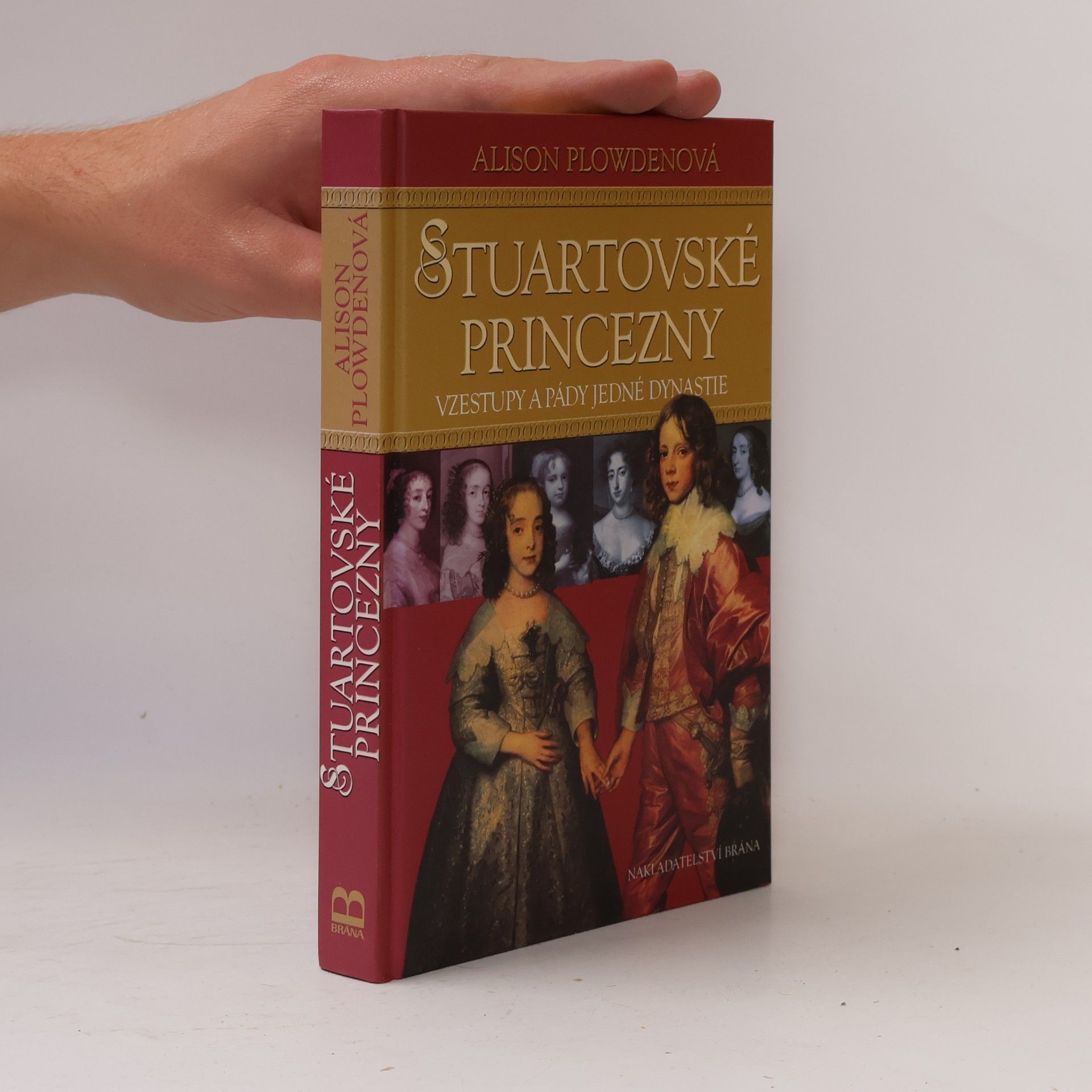 Alison Plowden Stuartovské princezny : vzestupy a pády jedné dynastie