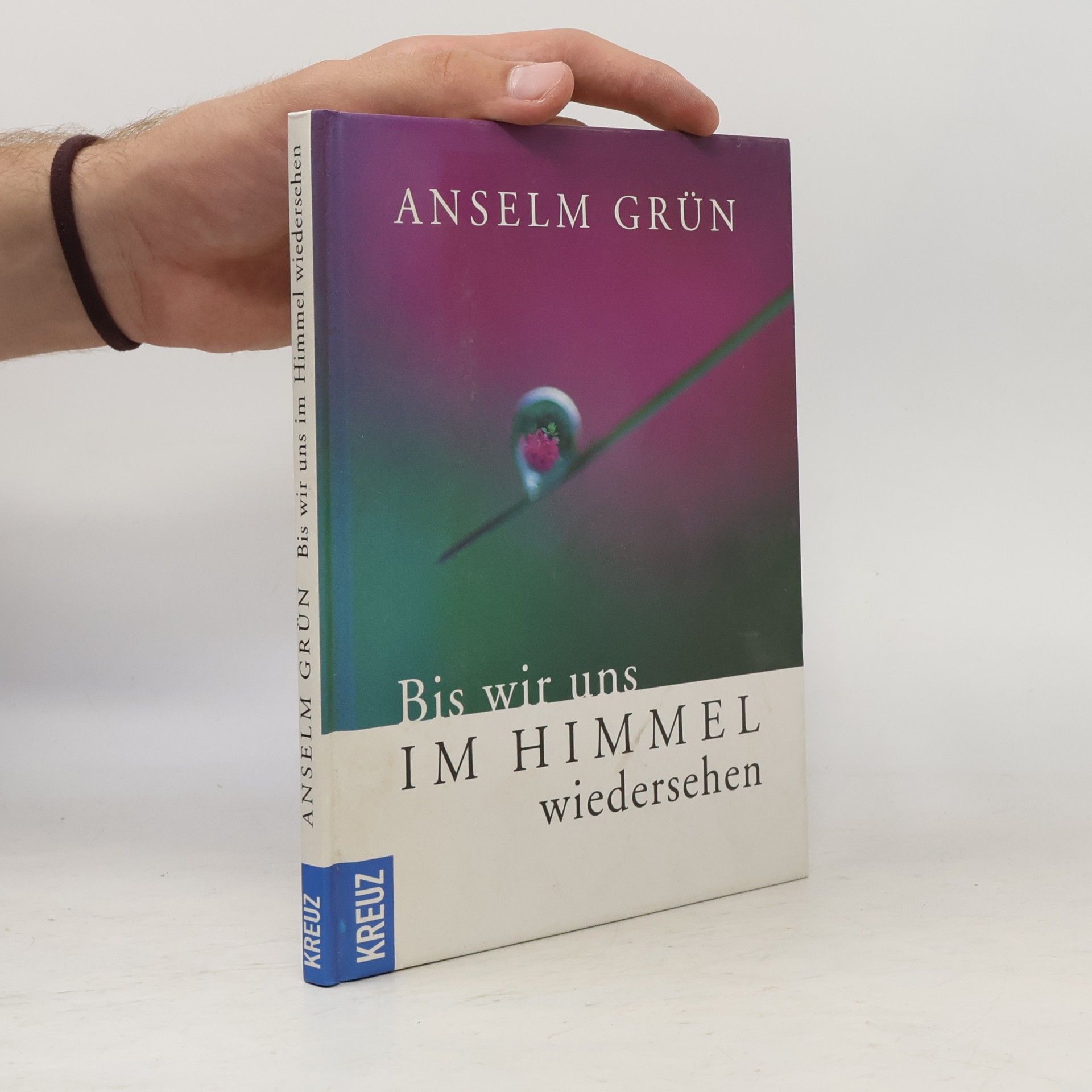 Anselm Grün Bis wir uns im Himmel wiedersehen