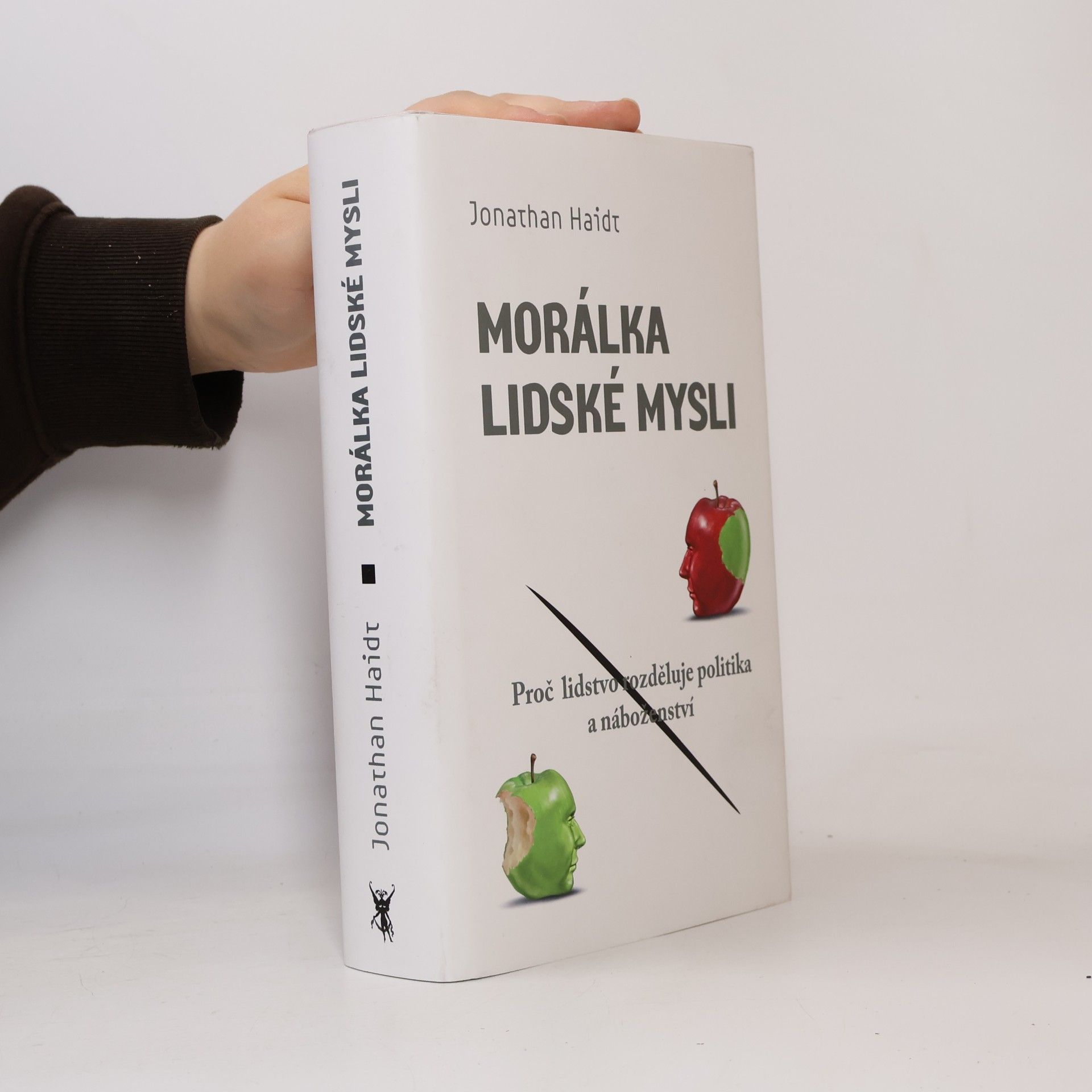 Jonathan Haidt Morálka lidské mysli : proč lidstvo rozděluje politika a náboženství