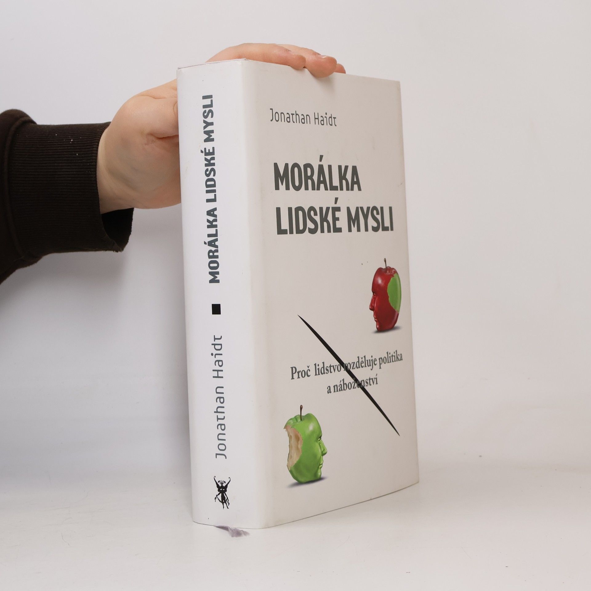 Jonathan Haidt Morálka lidské mysli : proč lidstvo rozděluje politika a náboženství