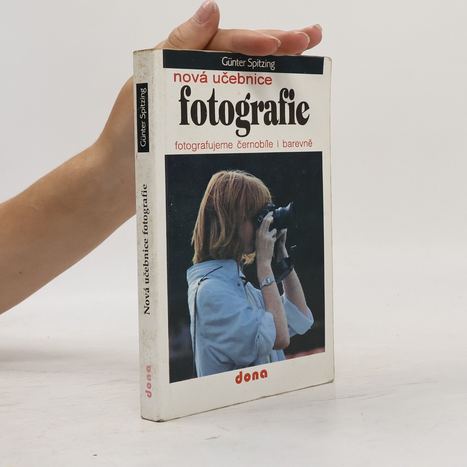Günter Spitzing Nová učebnice fotografie - fotografujeme černobíle i barevně