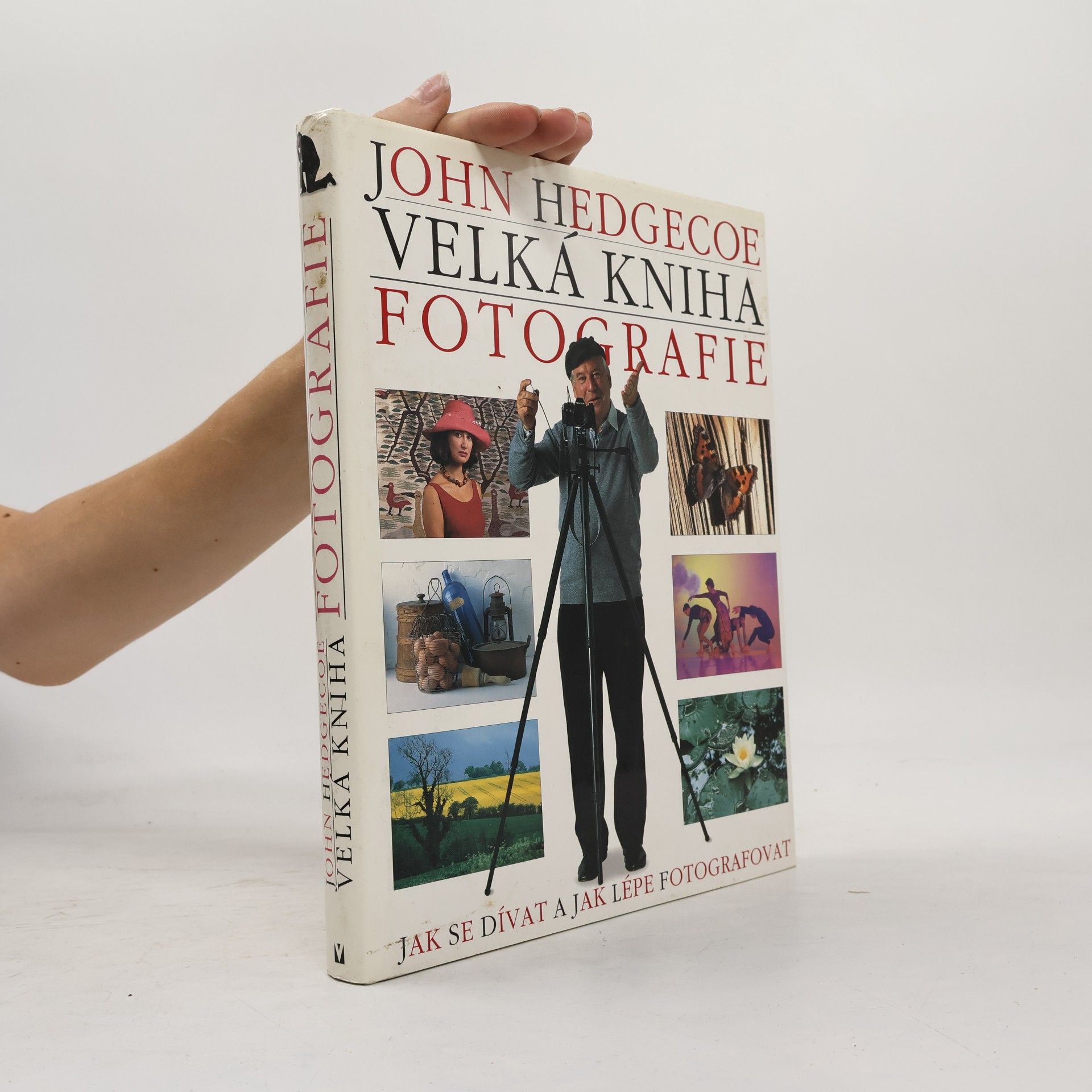 John Hedgecoe Velká kniha fotografie