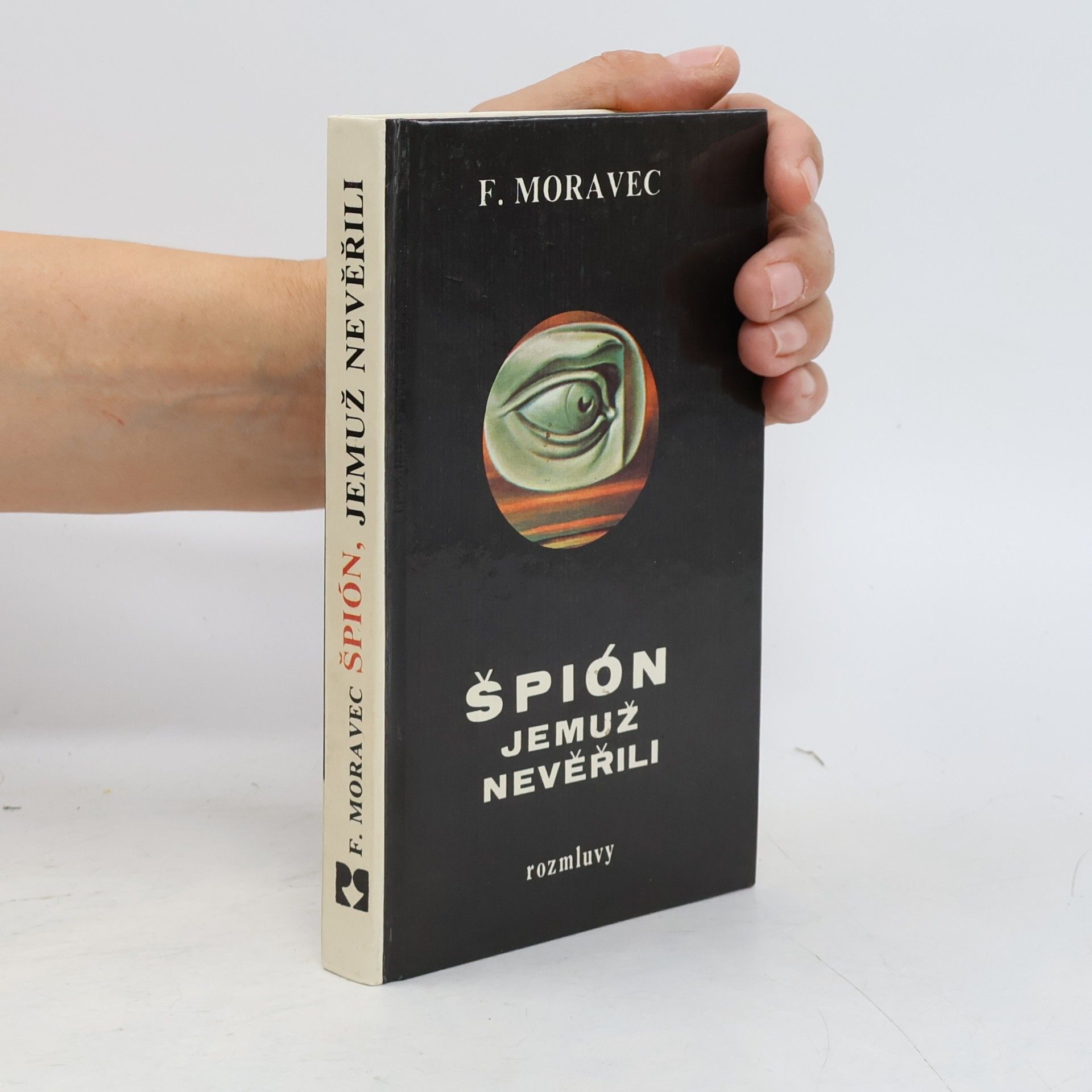 František Moravec Špión, jemuž nevěřili