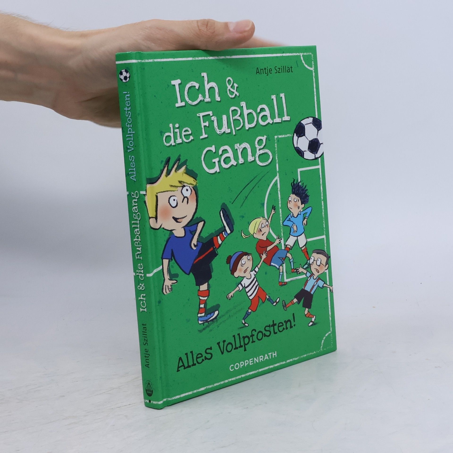 Antje Szillat Ich & die Fußball Gang - alles Vollpfosten!