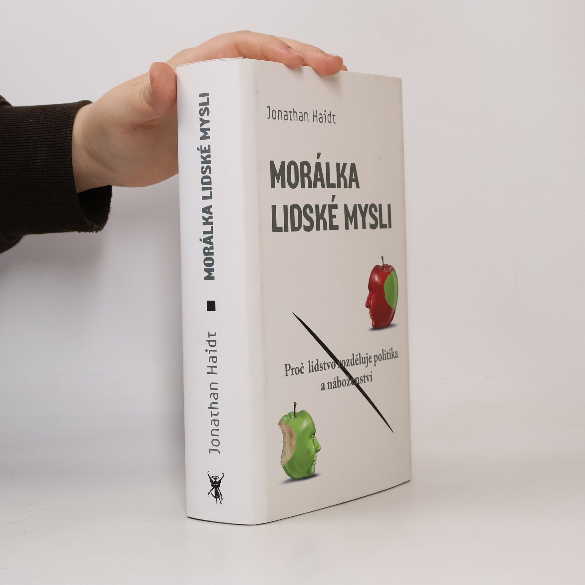 Jonathan Haidt Morálka lidské mysli : proč lidstvo rozděluje politika a náboženství