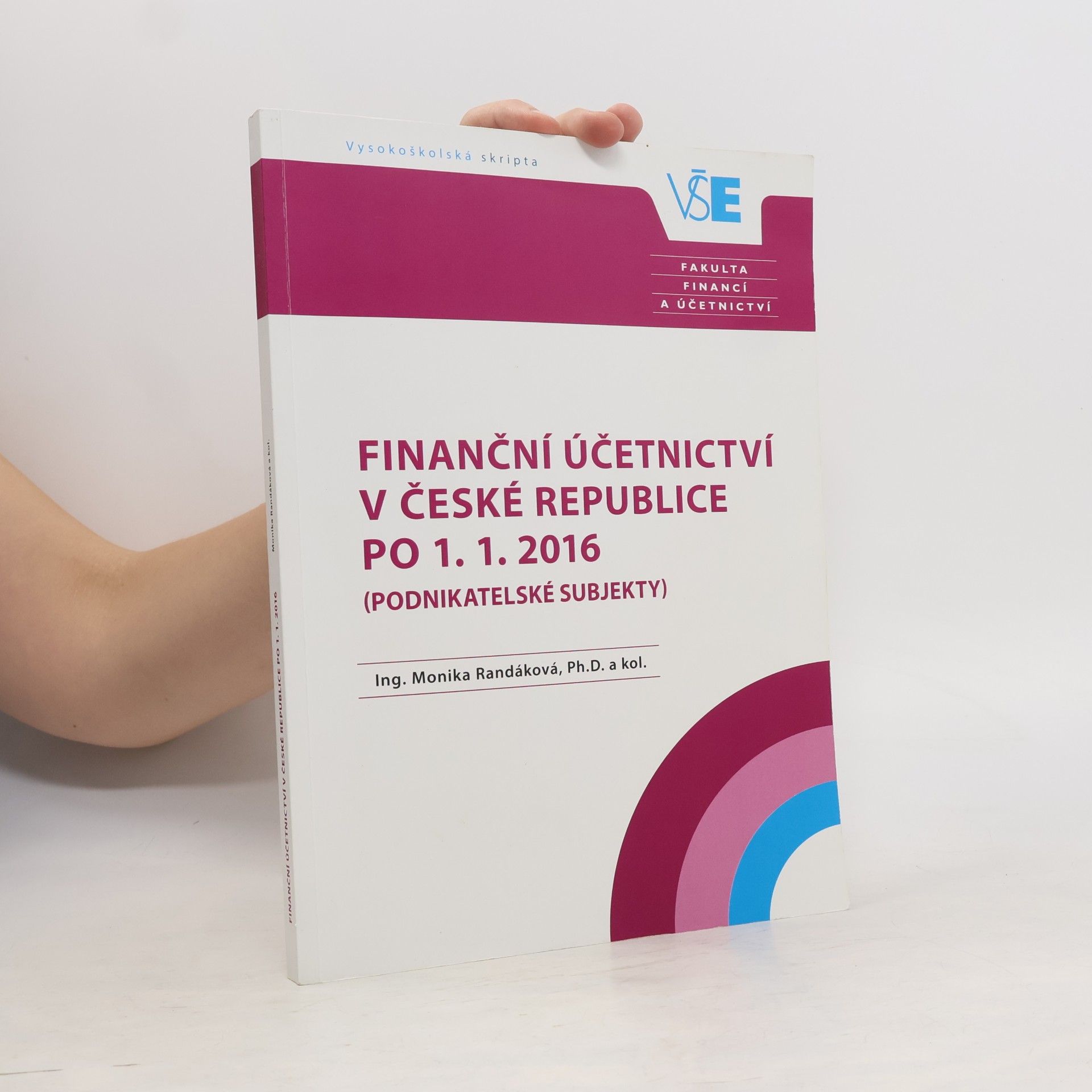 Monika Randáková Finanční účetnictví v České republice po 1. 1. 2016 (podnikatelské subjekty)