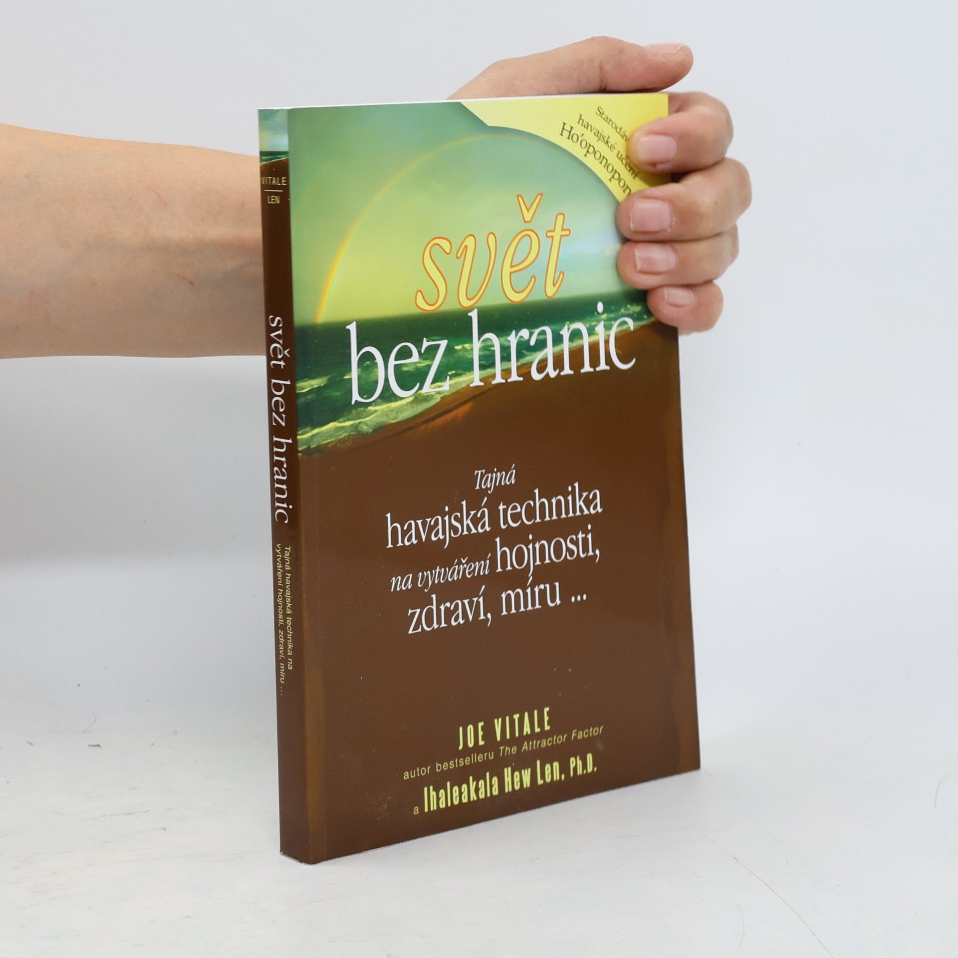 Joe Vitale Svět bez hranic: Tajná havajská technika na vytváření hojnosti, zdraví, míru...