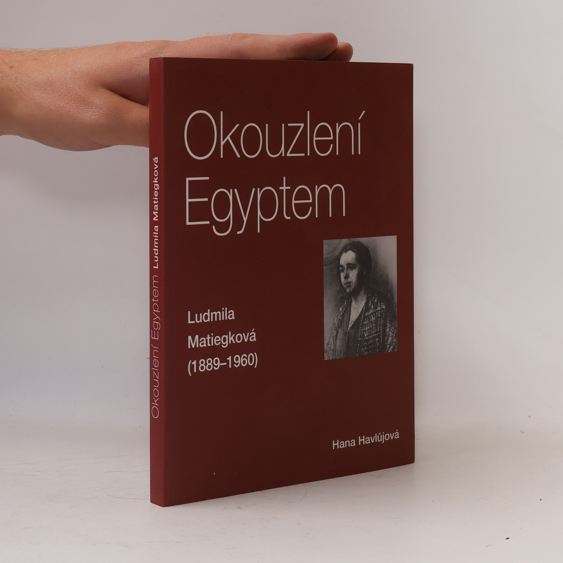 Hana Havlůjová Okouzlení Egyptem. Ludmila Matiegková (1889 - 1960)