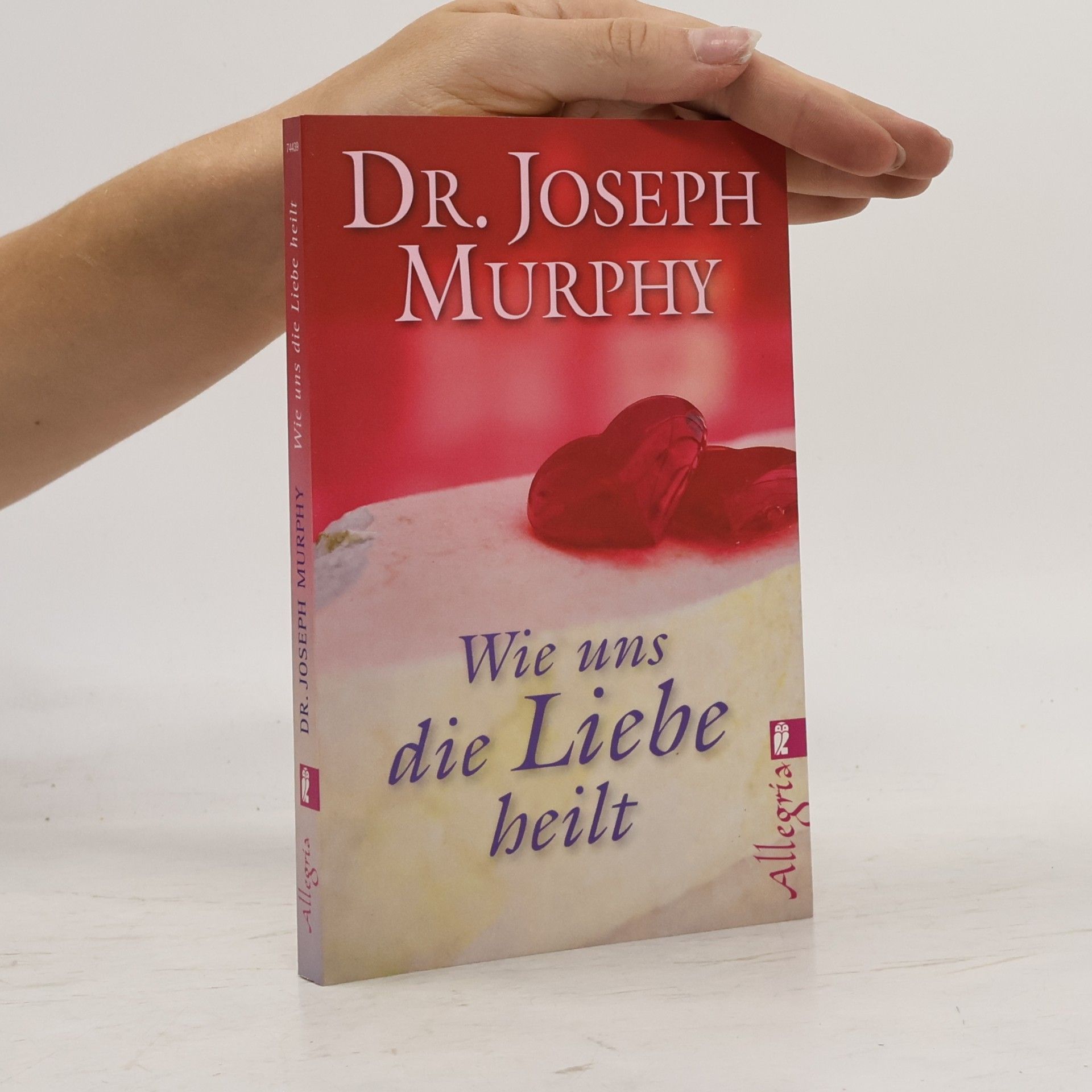 Joseph Murphy Wie uns die Liebe heilt