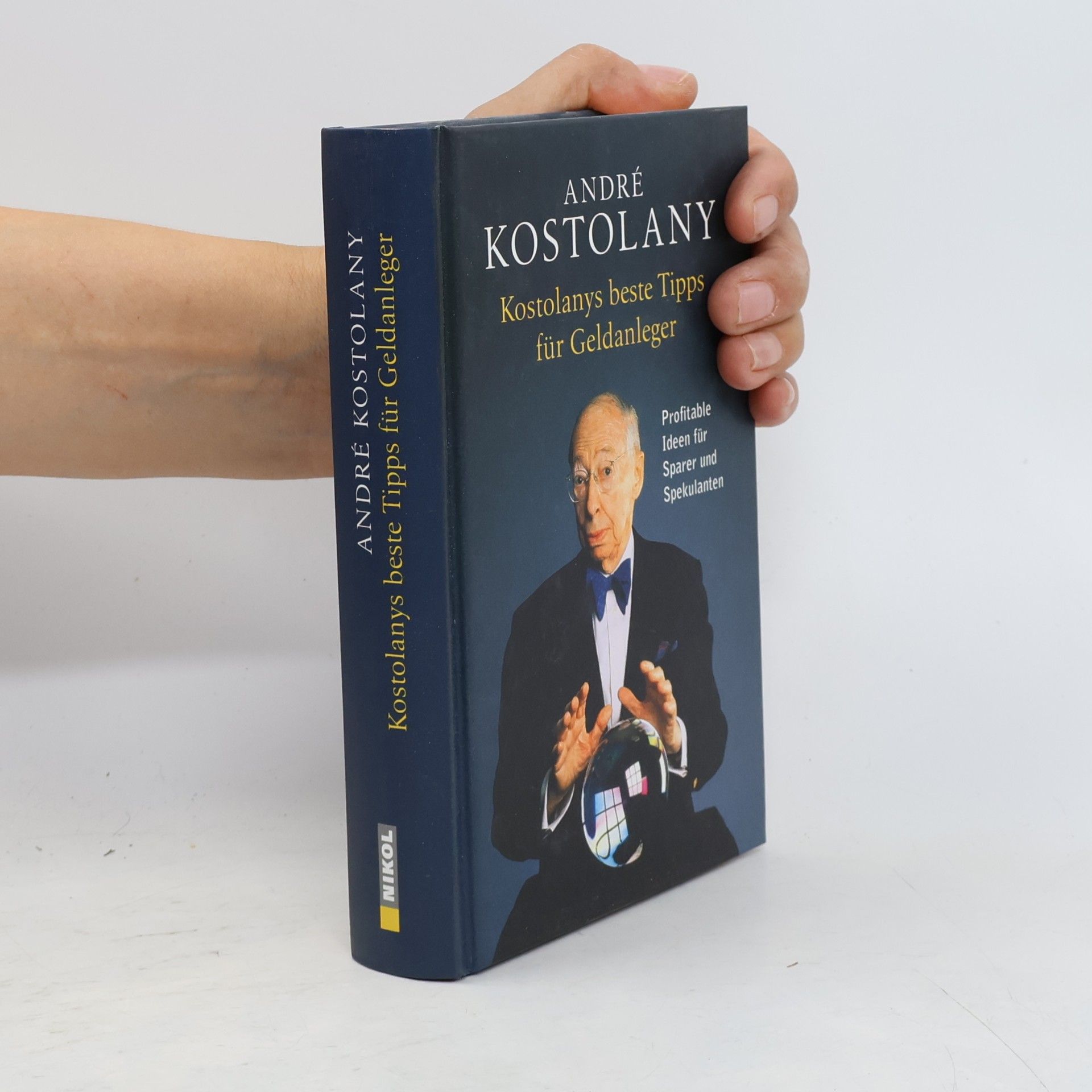 André Kostolany Kostolanys beste Tipps für Geldanleger