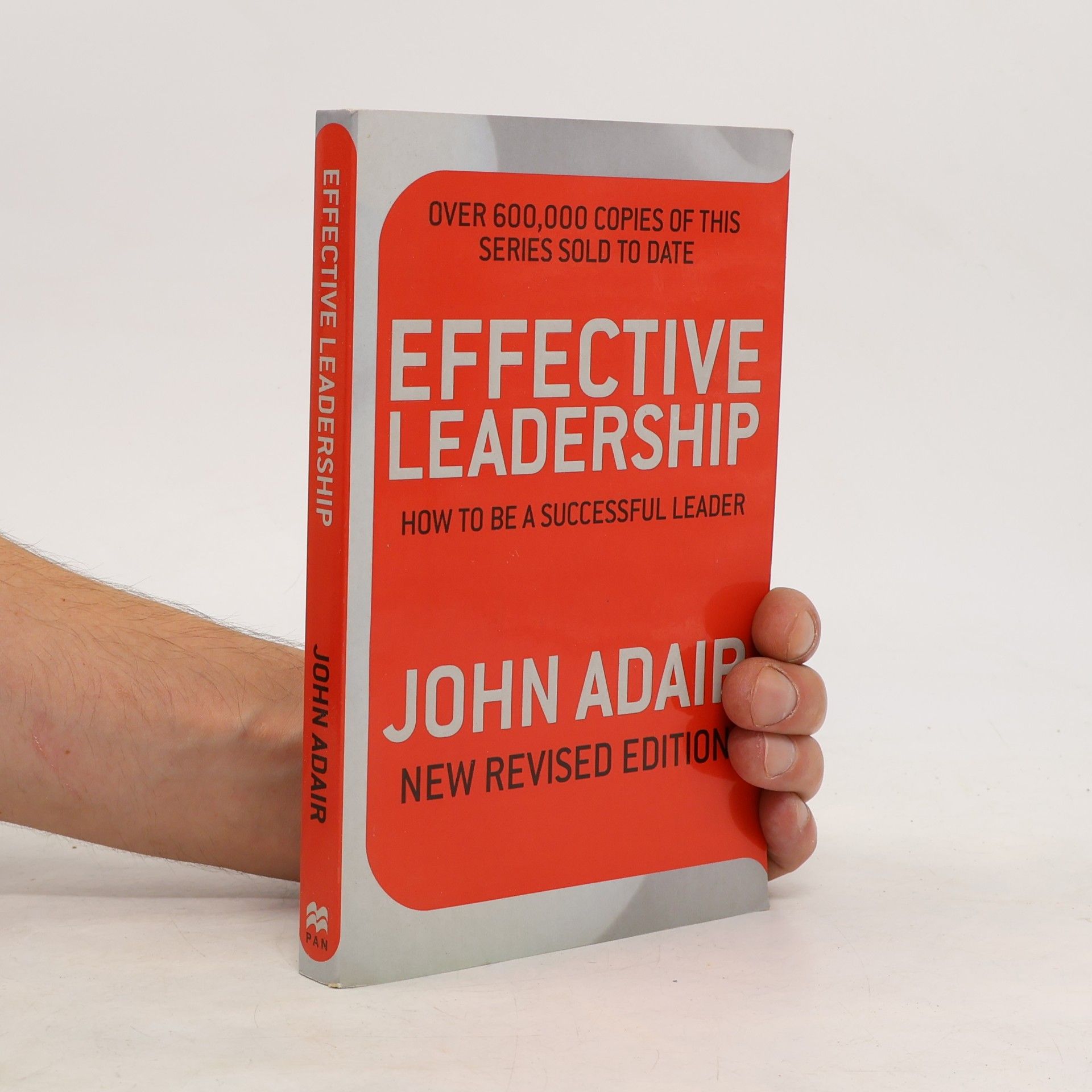 John Eric Adair Effective leadership : how to be a successful leader